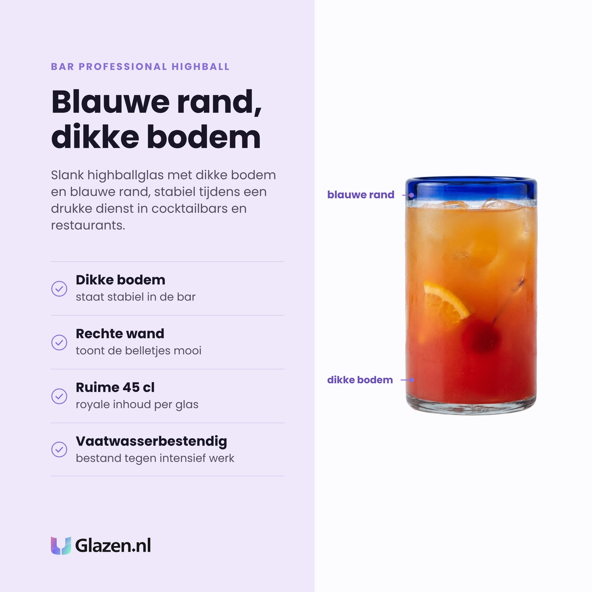 Bar Professional Highball longdrinkglas 45 cl eigenschappen: dikke bodem, rechte wand, ruime 45 cl, vaatwasserbestendig