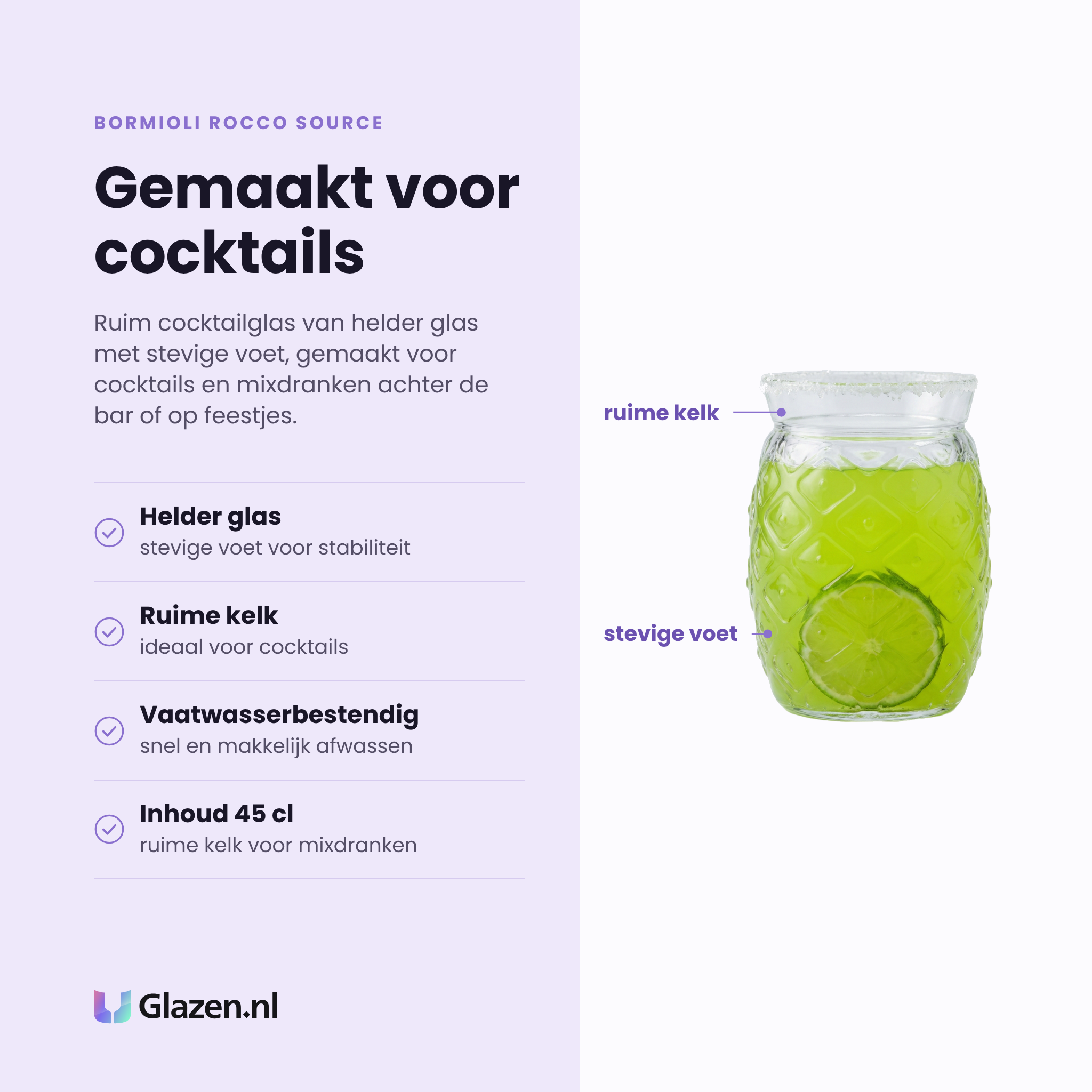 Bormioli Rocco Source cocktailglas 45 cl eigenschappen: helder glas met stevige voet, ruime kelk voor cocktails, vaatwasserbestendig voor snel afwassen, inhoud 45 cl