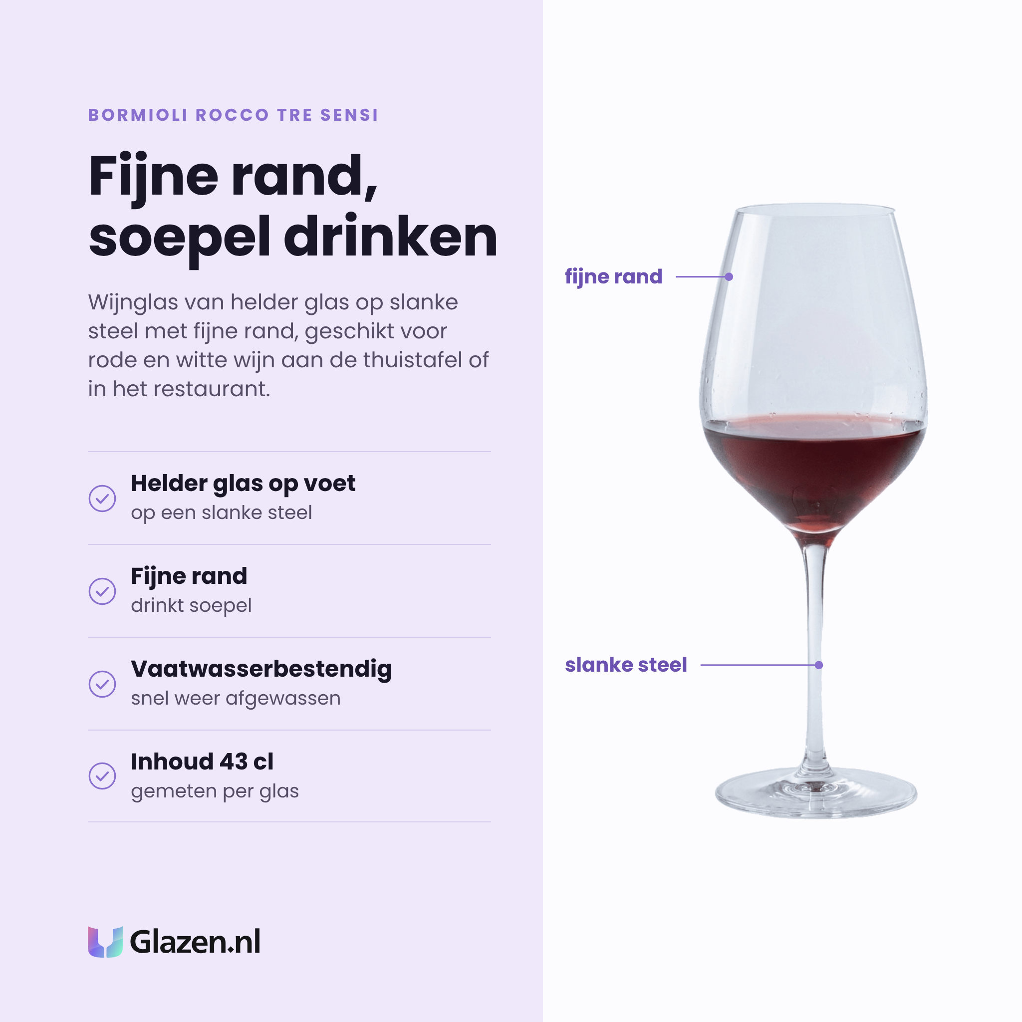 Bormioli Rocco Tre Sensi wijnglas 43 cl eigenschappen: helder glas op voet, fijne rand, vaatwasserbestendig, inhoud 43 cl