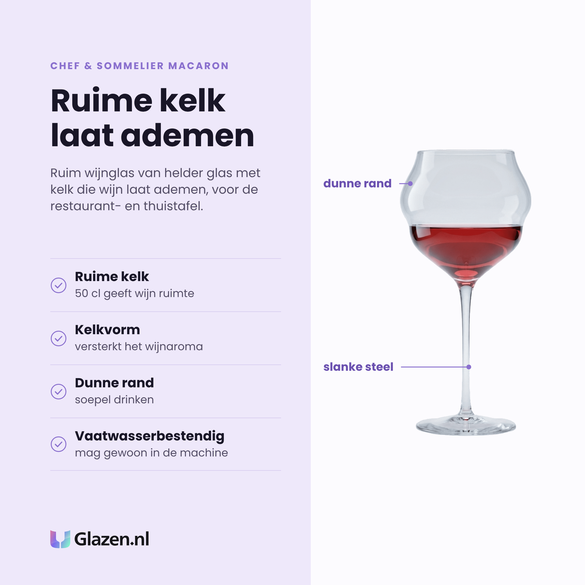 Chef & Sommelier Macaron wijnglas 50 cl eigenschappen: ruime kelk van 50 cl, kelkvorm versterkt aroma, dunne rand, vaatwasserbestendig