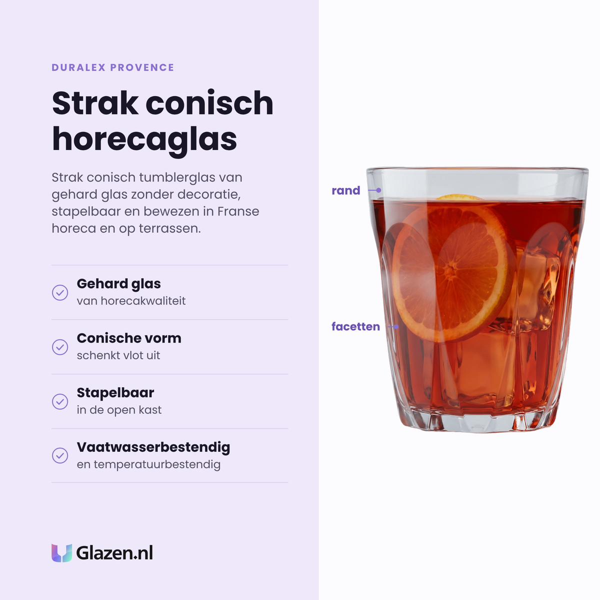 Duralex Provence tumbler 20 cl eigenschappen: gehard glas van horecakwaliteit, conische vorm, stapelbaar, vaatwasserbestendig