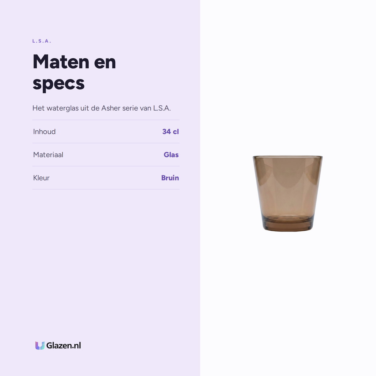 Maten en specs van L.S.A. Asher Waterglas 34 Cl Bruin