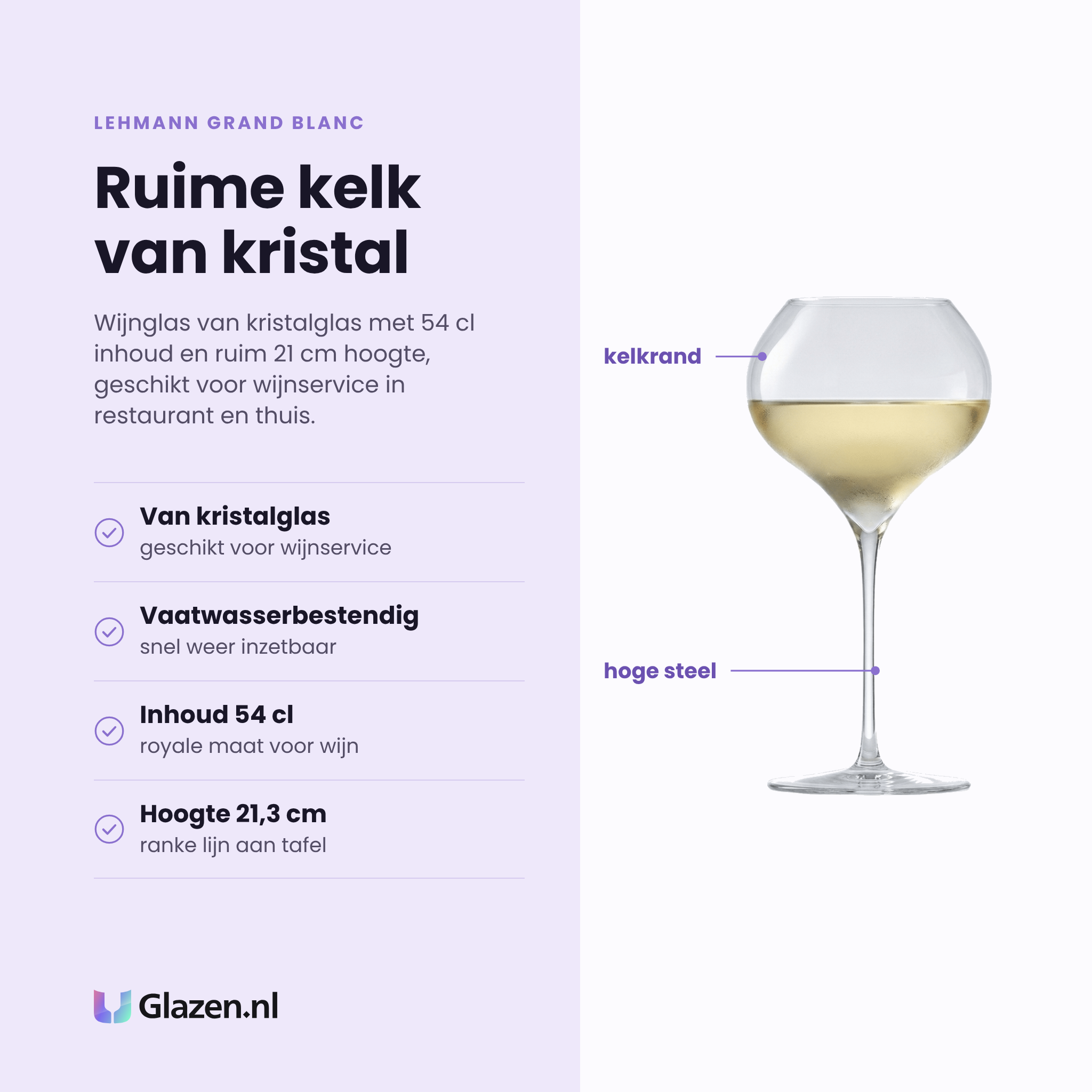 Lehmann Grand Blanc wijnglas 54 cl eigenschappen: van kristalglas, vaatwasserbestendig, inhoud 54 cl, hoogte 21,3 cm
