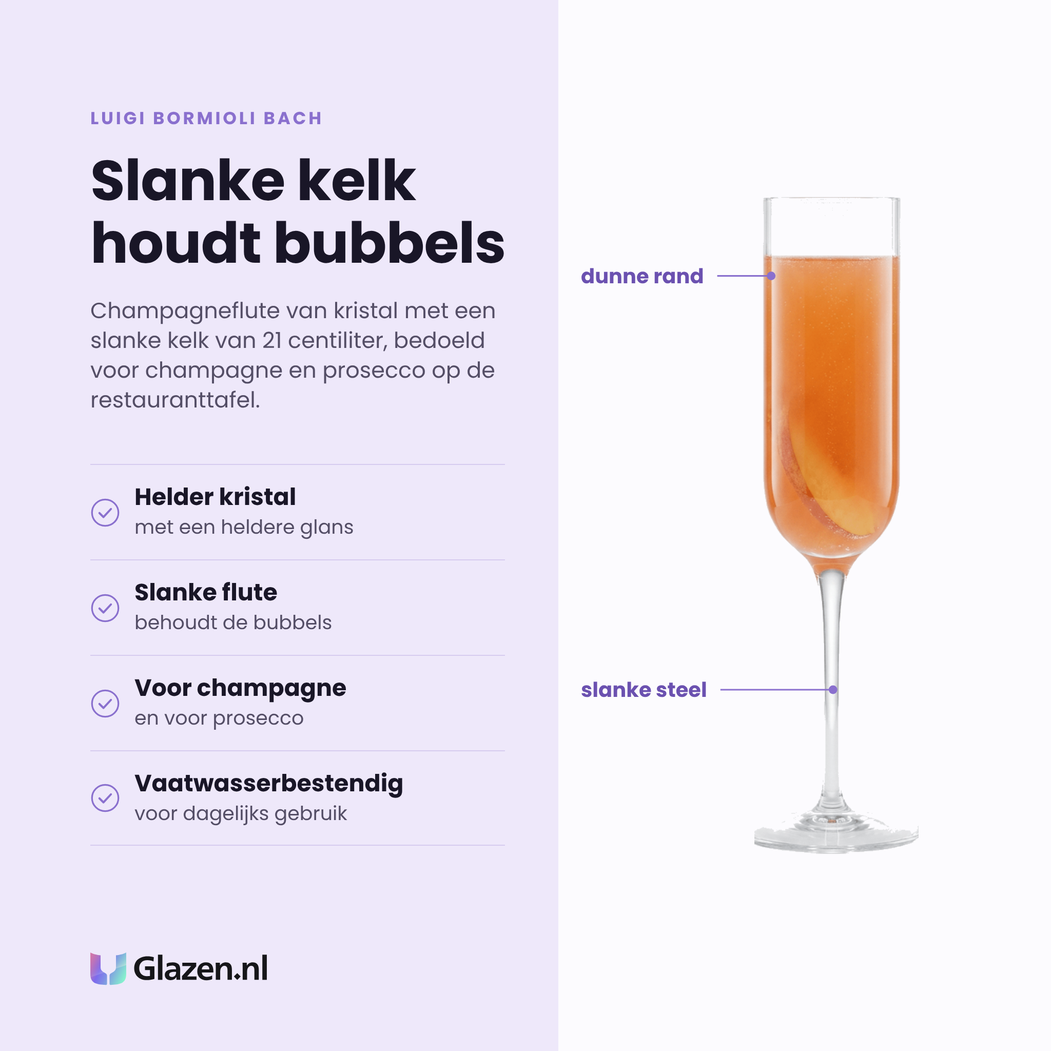 Luigi Bormioli Bach champagneflute 21 cl eigenschappen: kristal met heldere glans, slanke flute behoudt de bubbels, voor champagne en prosecco, vaatwasserbestendig