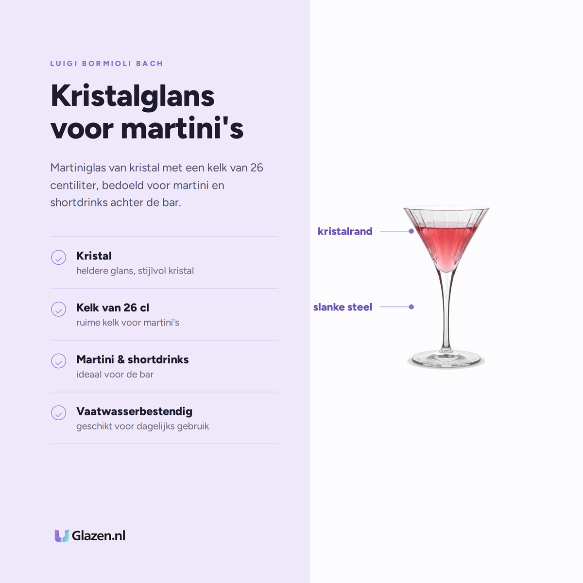 Luigi Bormioli Bach Martiniglas 26 Cl eigenschappen: kristal, kelk van 26 cl, martini & shortdrinks, vaatwasserbestendig
