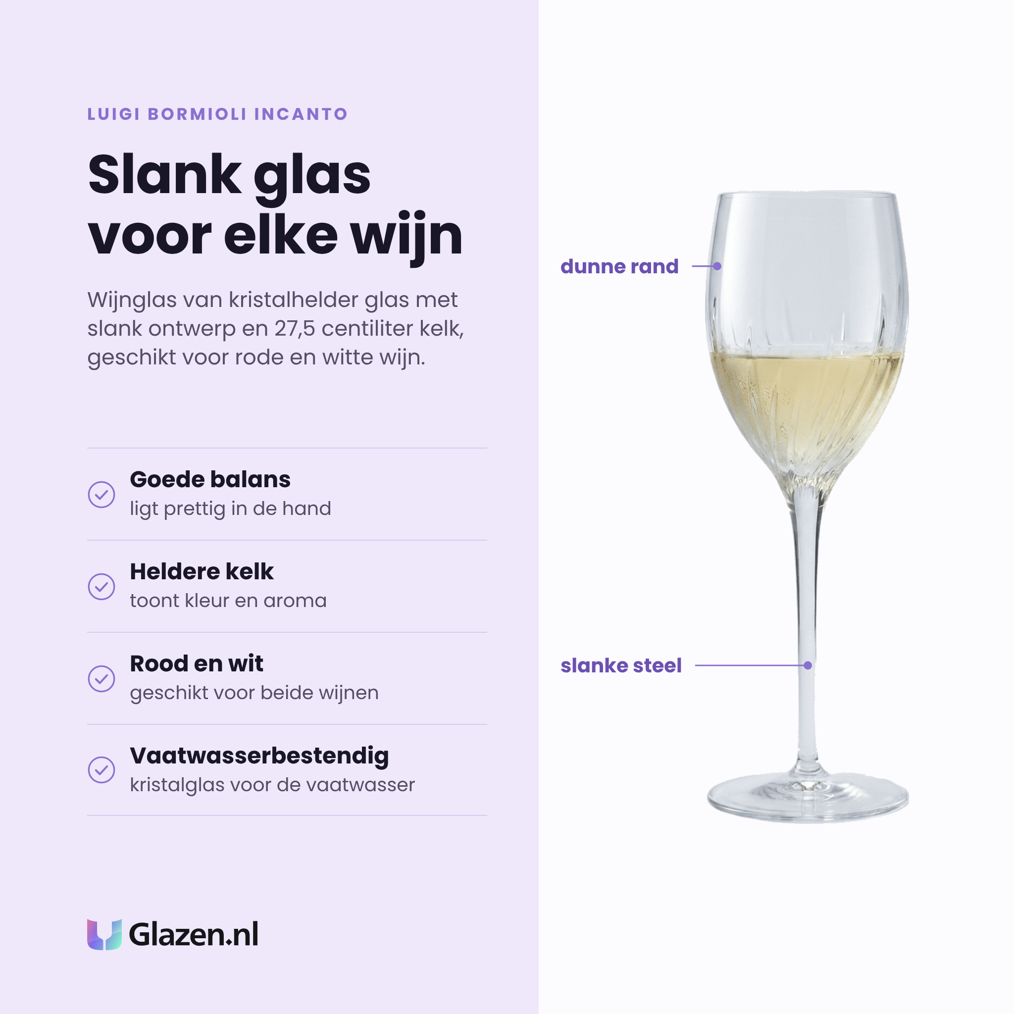 Luigi Bormioli Incanto wijnglas 27,5 cl eigenschappen: goede balans in de hand, toont kleur en aroma, geschikt voor rood en wit, vaatwasserbestendig kristalglas