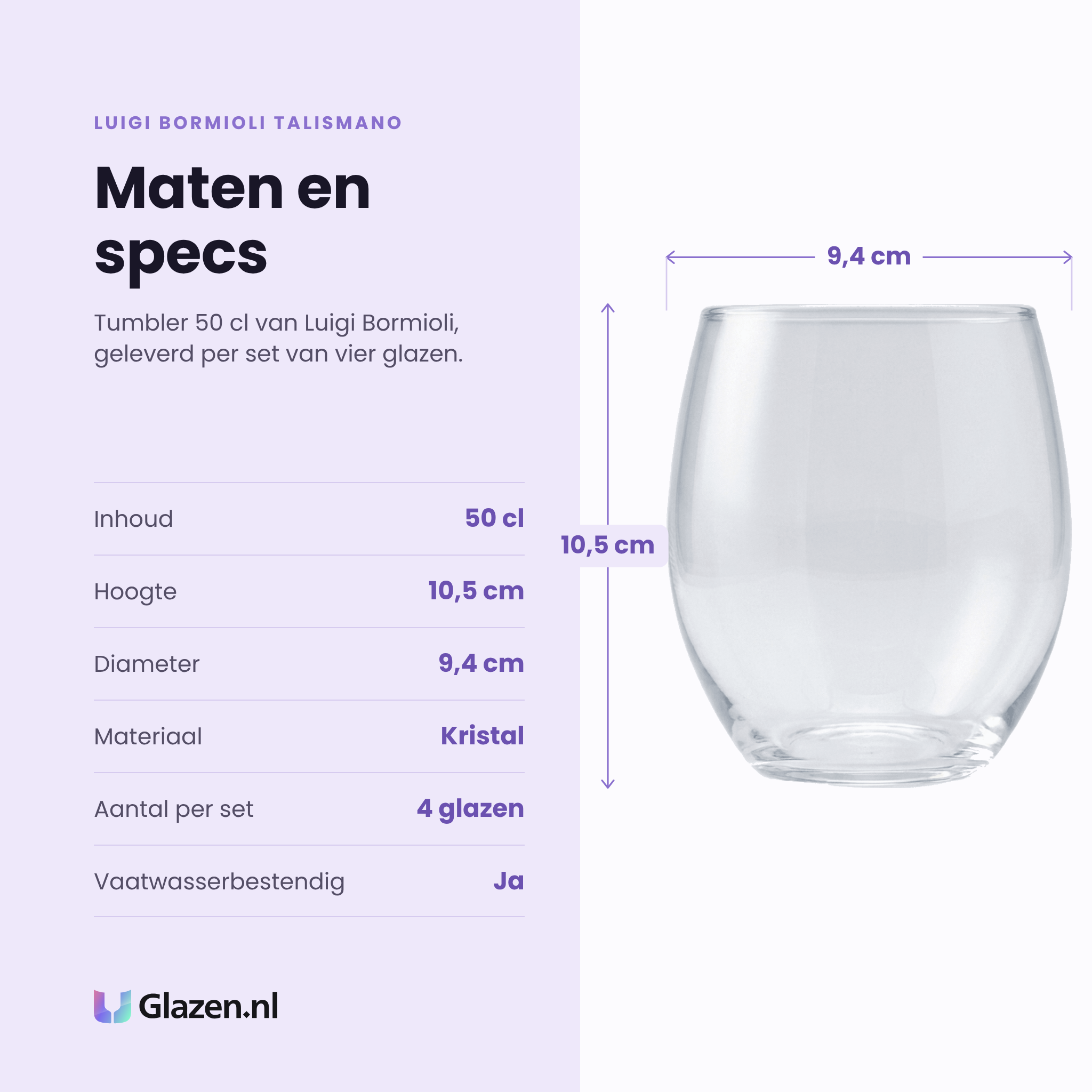 Luigi Bormioli Talismano tumbler 50 cl specificaties: inhoud 50 cl, hoogte 10,5 cm, diameter 9,4 cm, kristal, set van 4
