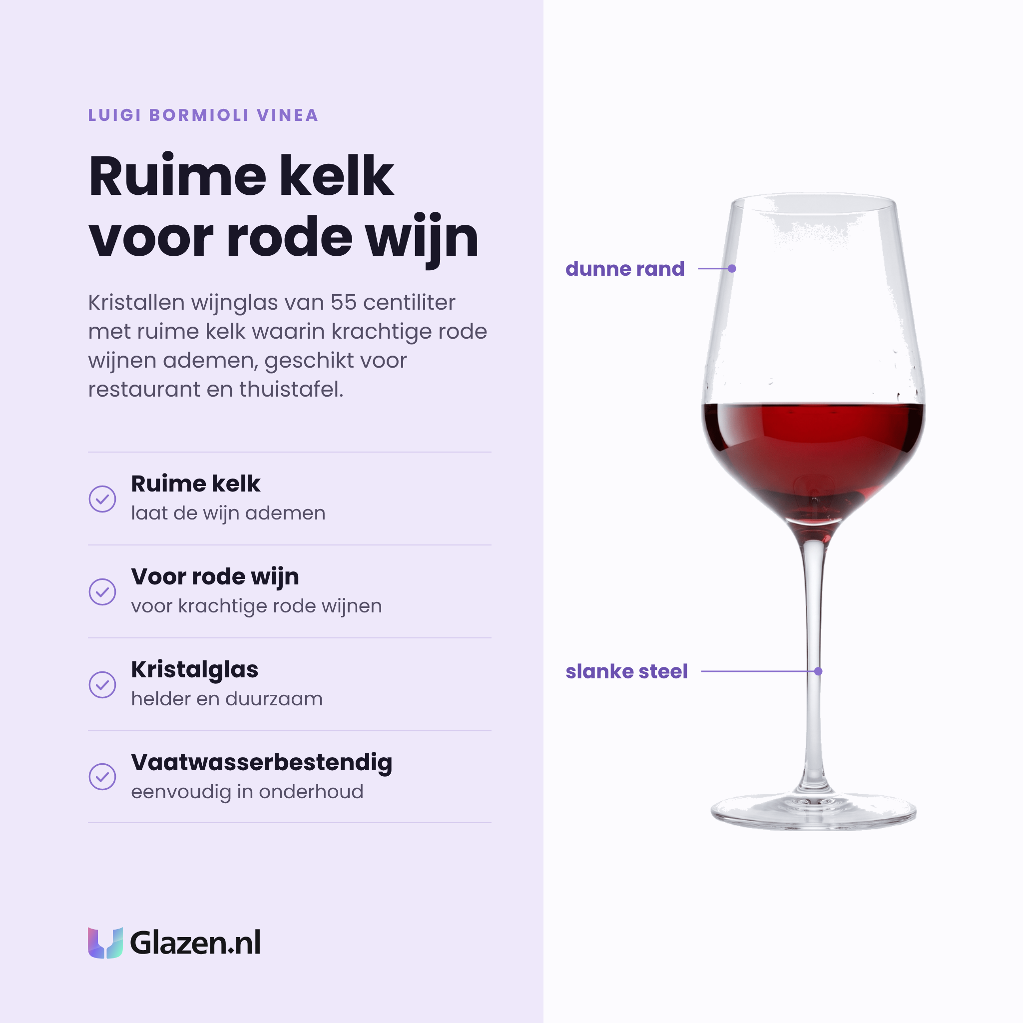 Luigi Bormioli Vinea wijnglas 55 cl eigenschappen: ruime kelk, voor krachtige rode wijnen, kristalglas, vaatwasserbestendig