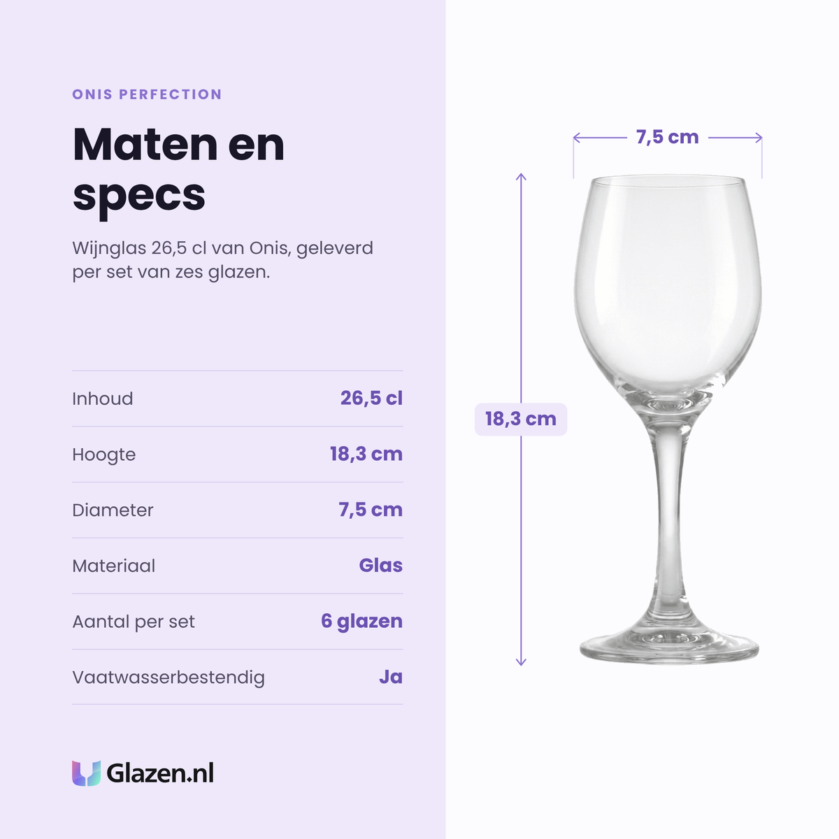 Onis Perfection wijnglas 26,5 cl specificaties: inhoud 26,5 cl, hoogte 18,3 cm, diameter 7,5 cm, glas, set van 6