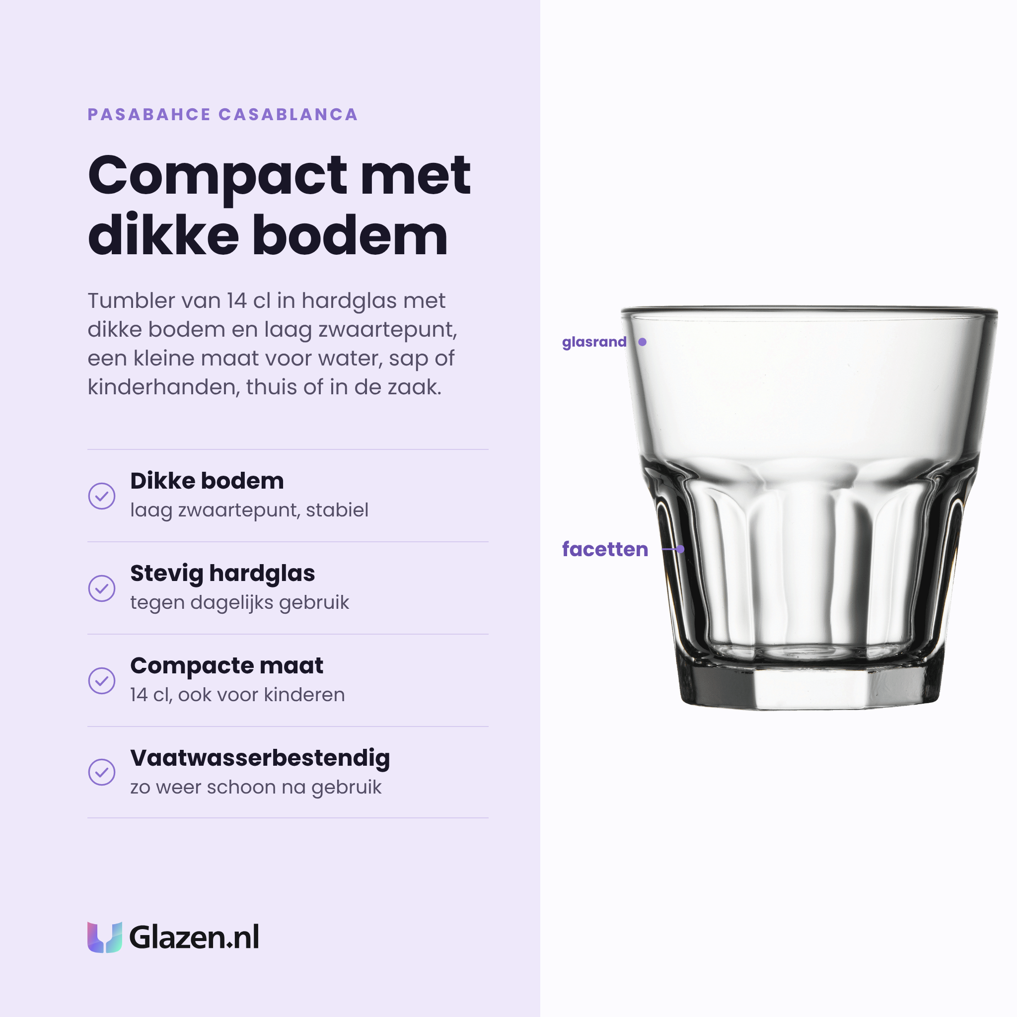 Pasabahce Casablanca tumbler 14 cl eigenschappen: dikke bodem, stevig hardglas, compacte maat, vaatwasserbestendig