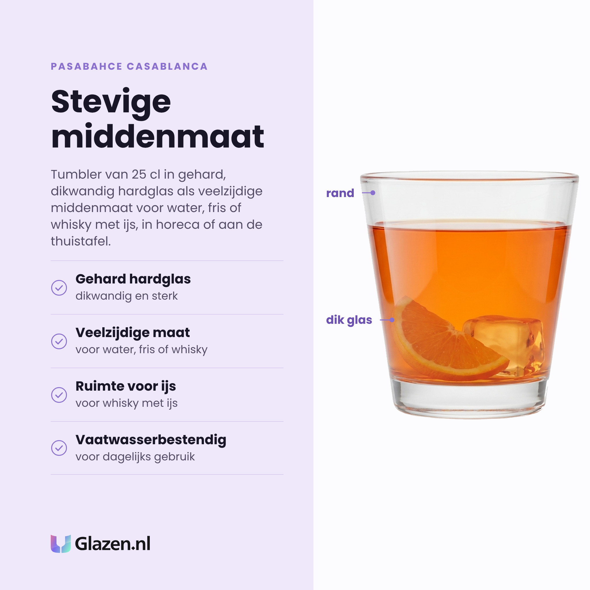 Pasabahce Casablanca tumbler 25 cl eigenschappen: gehard hardglas, veelzijdige middenmaat, ruimte voor ijs, vaatwasserbestendig
