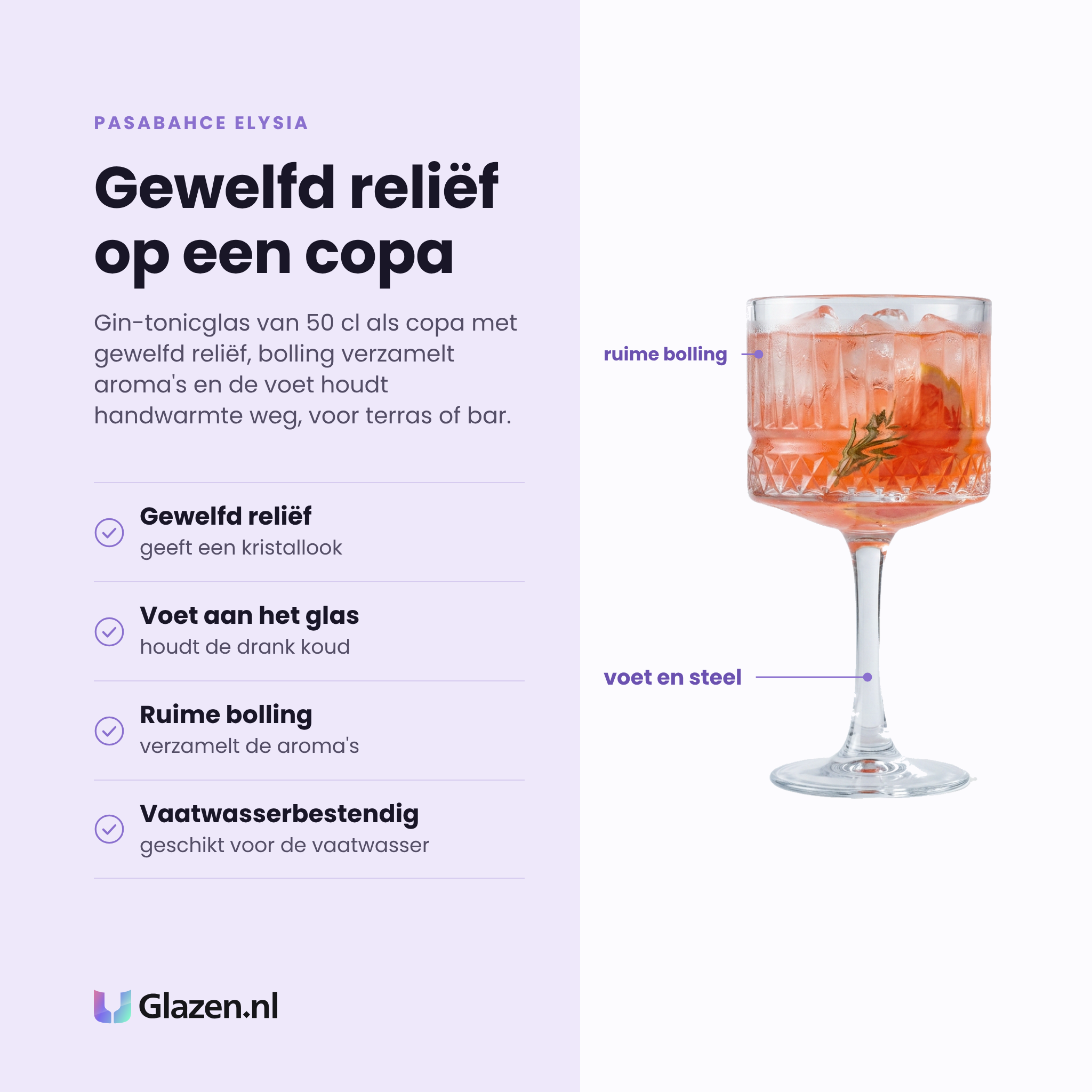 Pasabahce Elysia gin-tonicglas 50 cl eigenschappen: gewelfd reliëf, voet houdt de drank koud, bolling verzamelt aroma's, vaatwasserbestendig