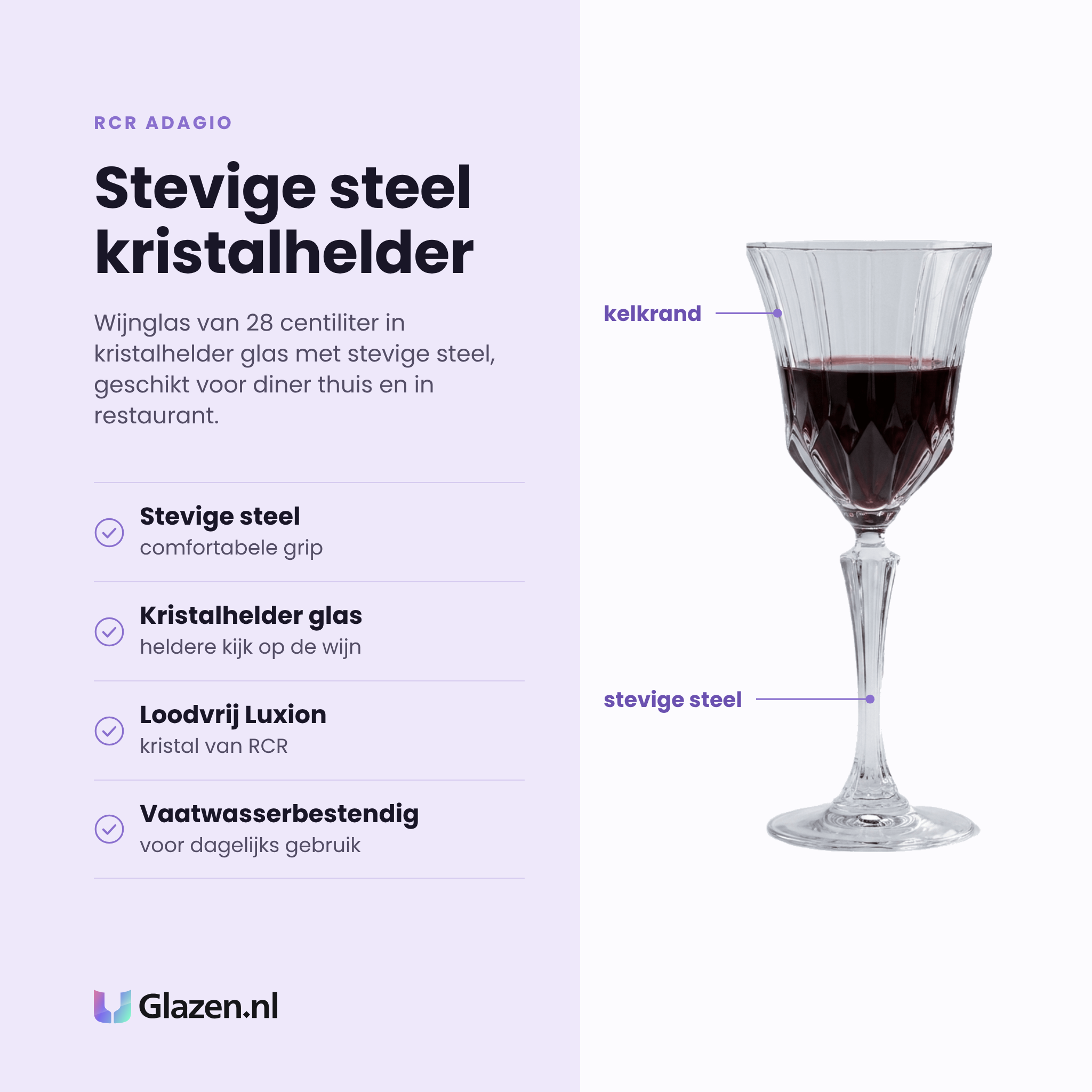 RCR Adagio wijnglas 28 cl eigenschappen: stevige steel met comfortabele grip, kristalhelder glas, loodvrij Luxion-kristal, vaatwasserbestendig