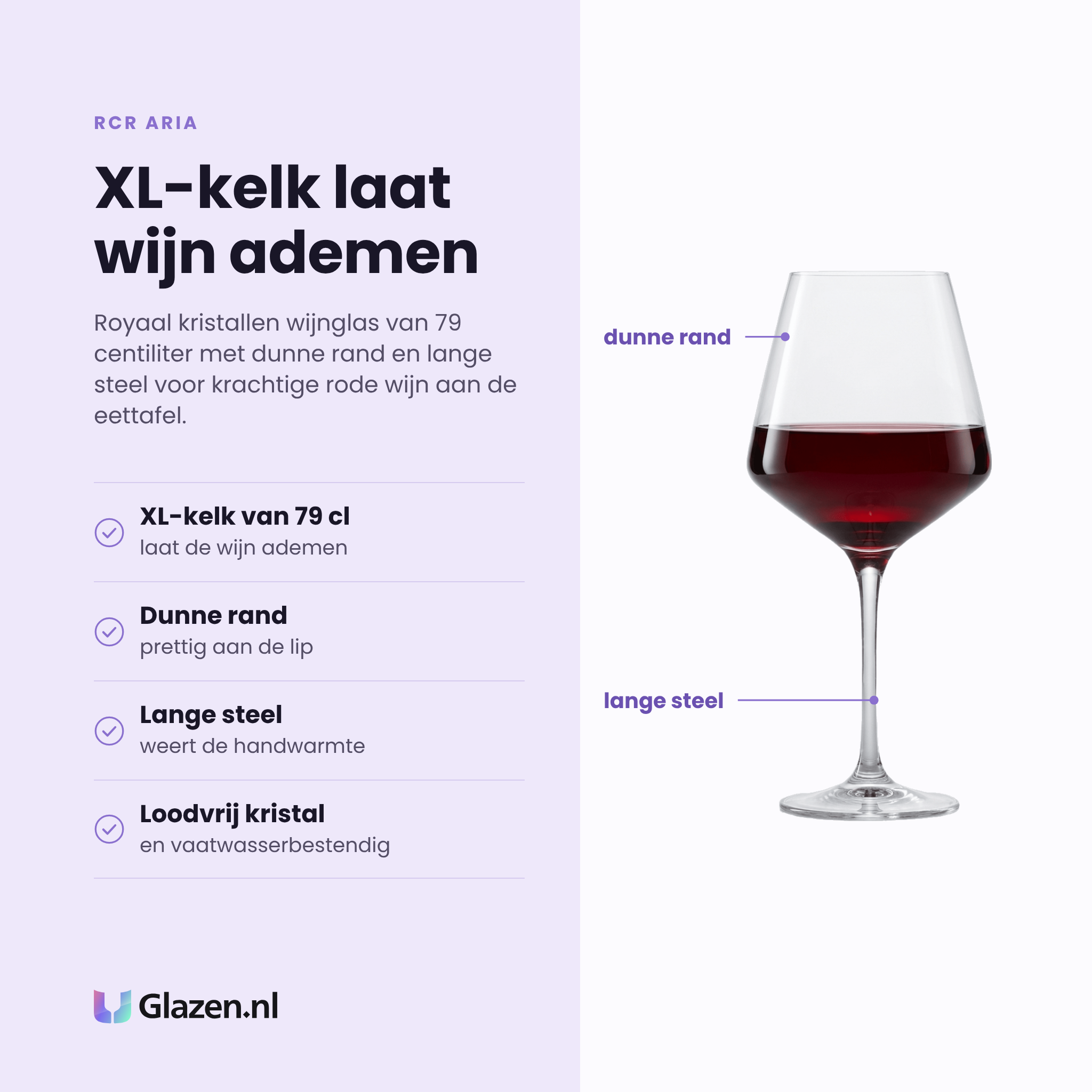 RCR Aria wijnglas 79 cl eigenschappen: XL-kelk laat de wijn ademen, dunne rand aan de lip, lange steel weert handwarmte, loodvrij kristal en vaatwasserbestendig