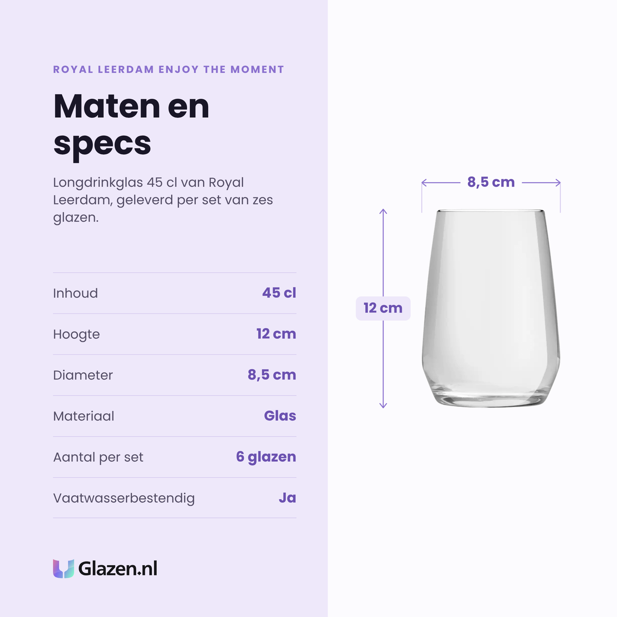 Royal Leerdam Enjoy The Moment longdrinkglas 45 cl specificaties: inhoud 45 cl, hoogte 12 cm, diameter 8,5 cm, glas, set van 6