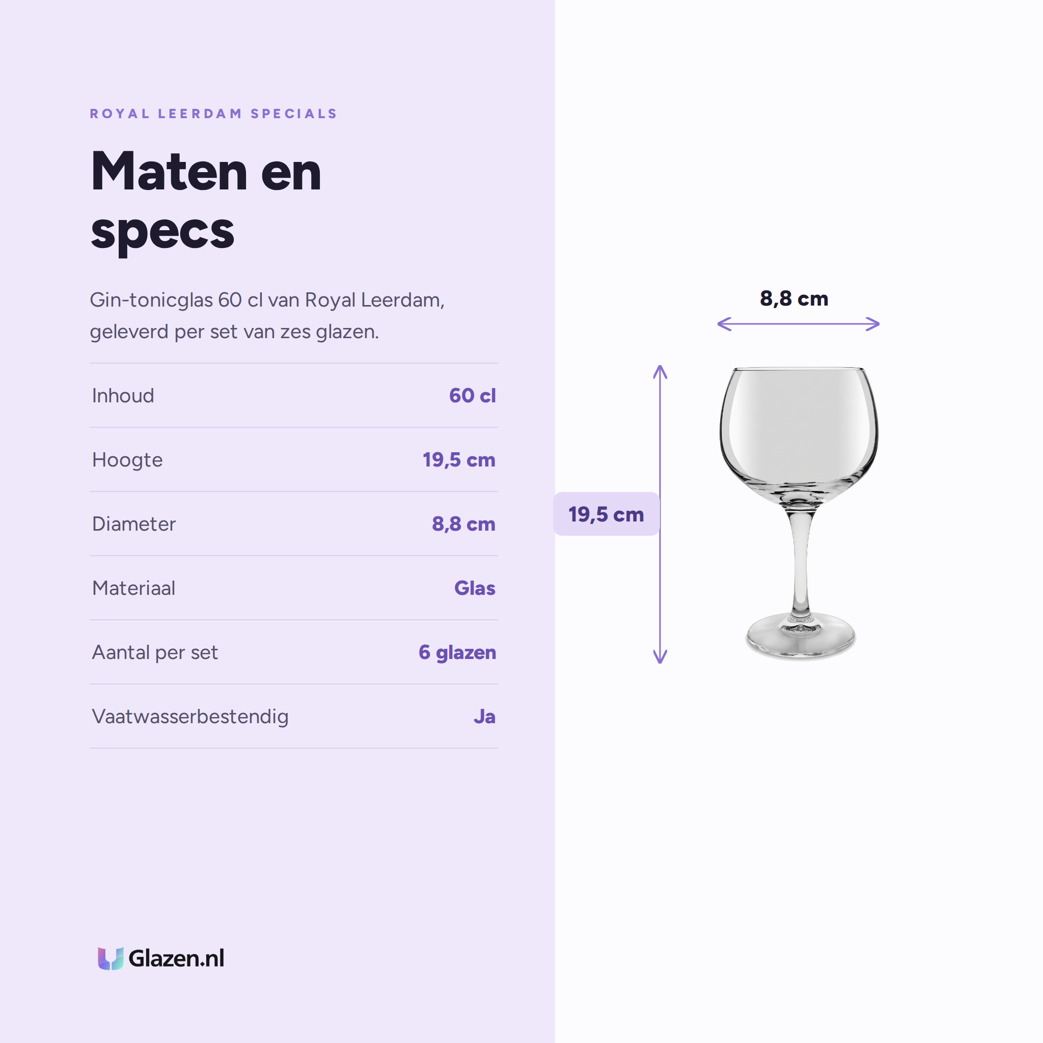 Royal Leerdam Specials Gin Tonic Glas 60 Cl specificaties: inhoud 60 cl, hoogte 19,5 cm, diameter 8,8 cm, materiaal Glas, aantal per set 6 glazen, vaatwasserbestendig Ja