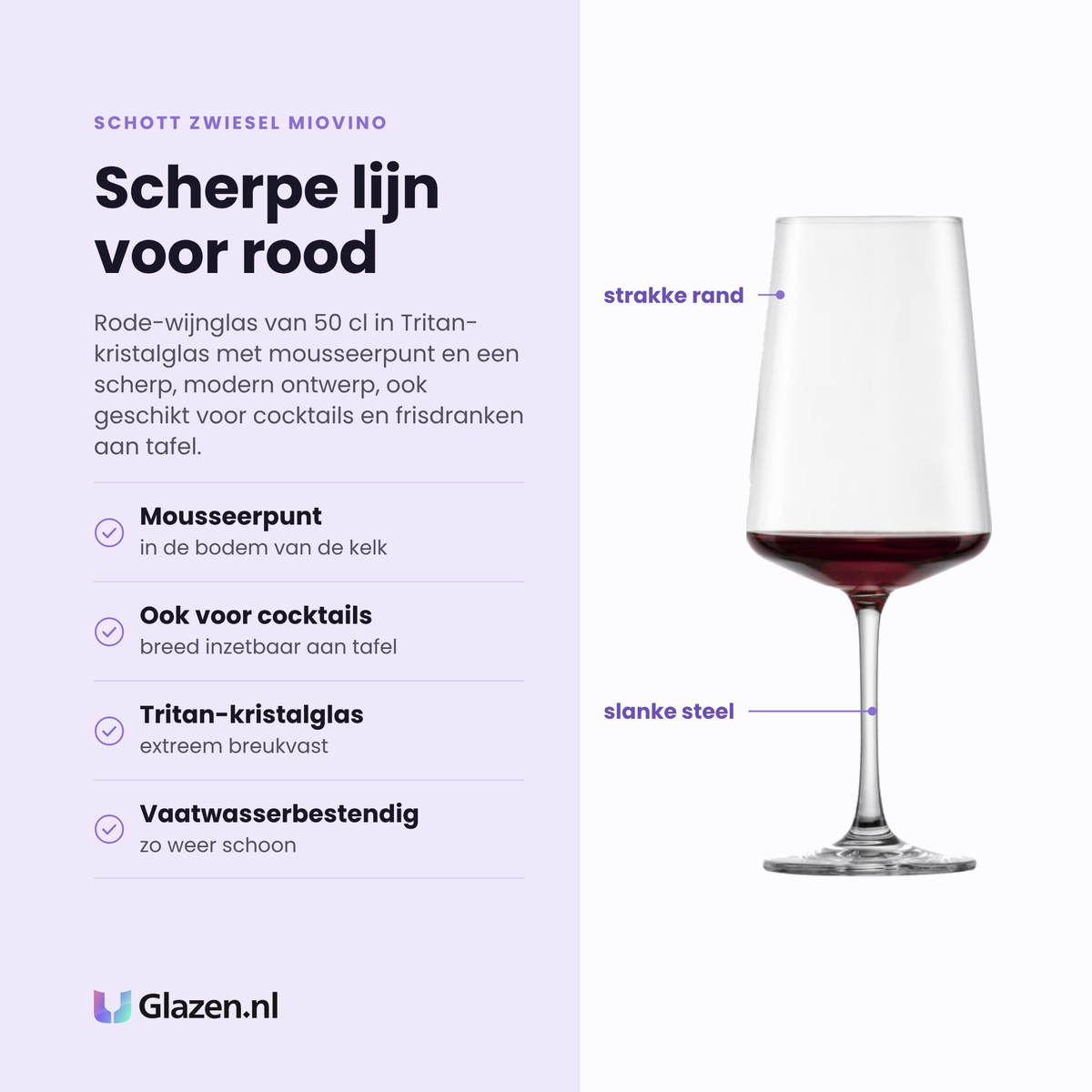 Schott Zwiesel MioVino rode wijnglas 50 cl eigenschappen: mousseerpunt in de bodem, ook geschikt voor cocktails, tritan-kristalglas, vaatwasserbestendig