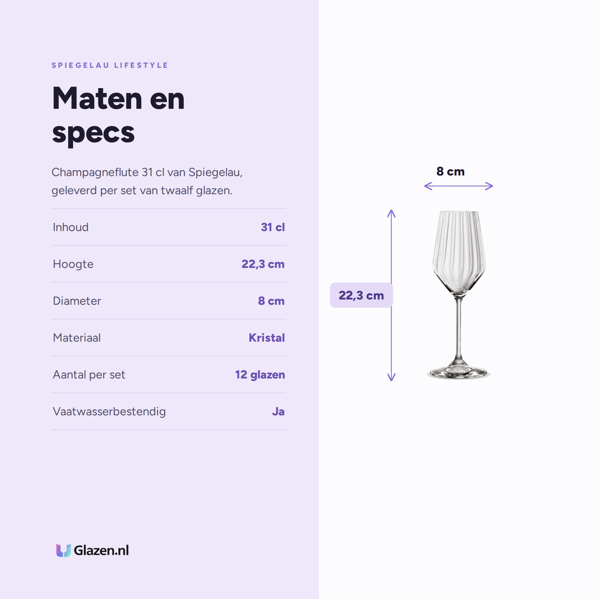 Spiegelau Lifestyle Champagneglas / Flute 31 Cl specificaties: inhoud 31 cl, hoogte 22,3 cm, diameter 8 cm, materiaal Kristal, aantal per set 12 glazen, vaatwasserbestendig Ja