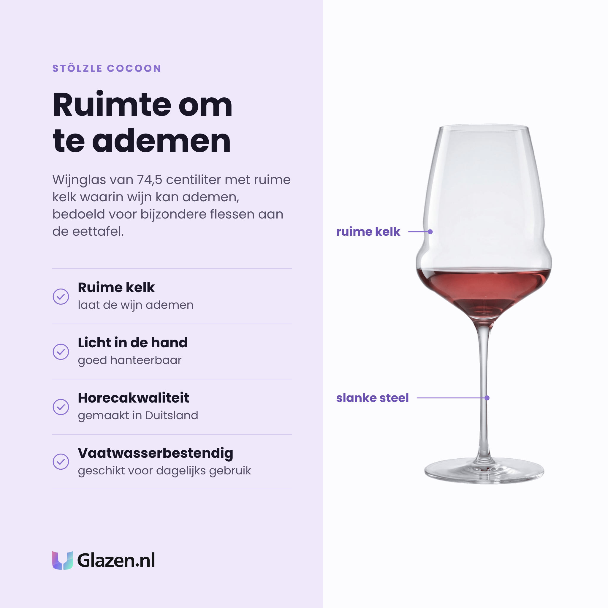Stölzle Cocoon wijnglas 74,5 cl eigenschappen: ruime kelk laat wijn ademen, licht in de hand, horecakwaliteit uit Duitsland, vaatwasserbestendig