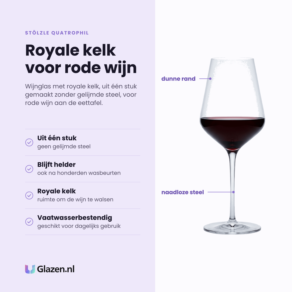 Stölzle Lausitz Quatrophil wijnglas 57 cl eigenschappen: uit één stuk gemaakt, blijft helder, royale kelk, vaatwasserbestendig