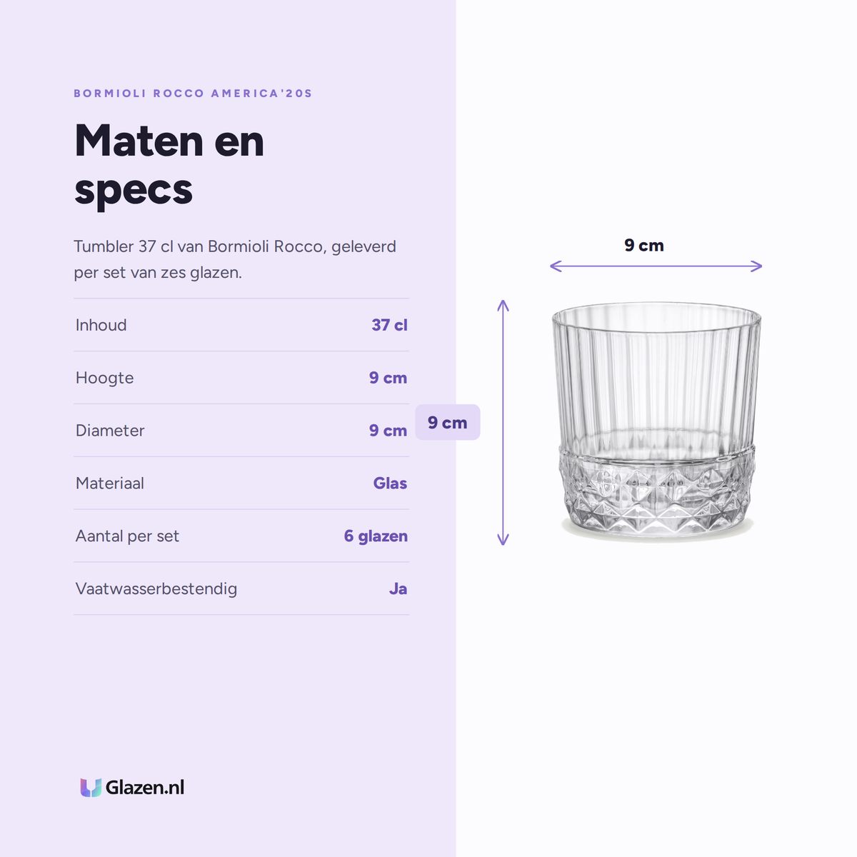 Bormioli Rocco America'20S Tumbler 37 Cl specificaties: inhoud 37 cl, hoogte 9 cm, diameter 9 cm, materiaal Glas, aantal per set 6 glazen, vaatwasserbestendig Ja