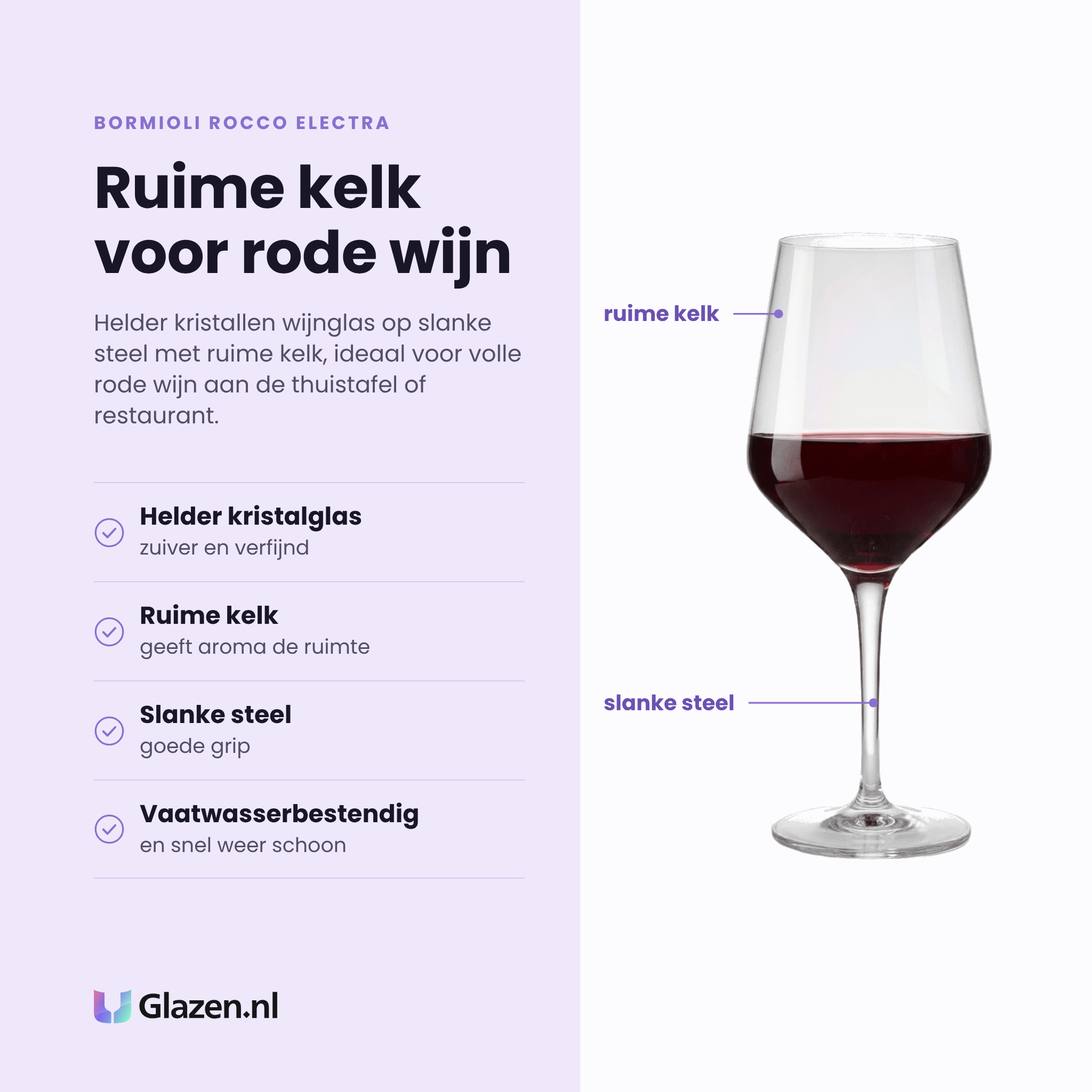Bormioli Rocco Electra wijnglas 55 cl eigenschappen: helder kristalglas, ruime kelk voor aroma, slanke steel, vaatwasserbestendig