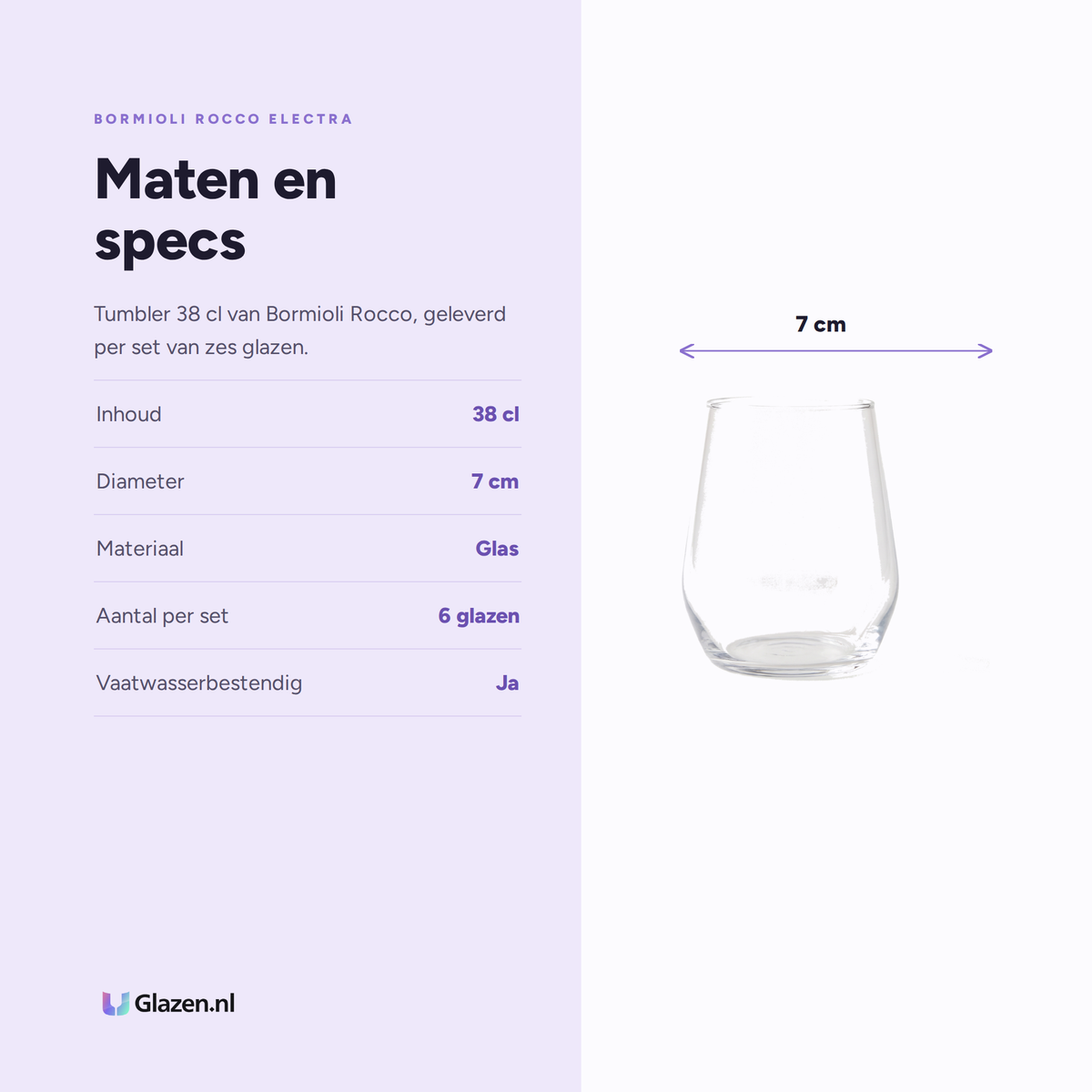 Bormioli Rocco Electra Tumbler 38 Cl specificaties: inhoud 38 cl, diameter 7 cm, materiaal Glas, aantal per set 6 glazen, vaatwasserbestendig Ja