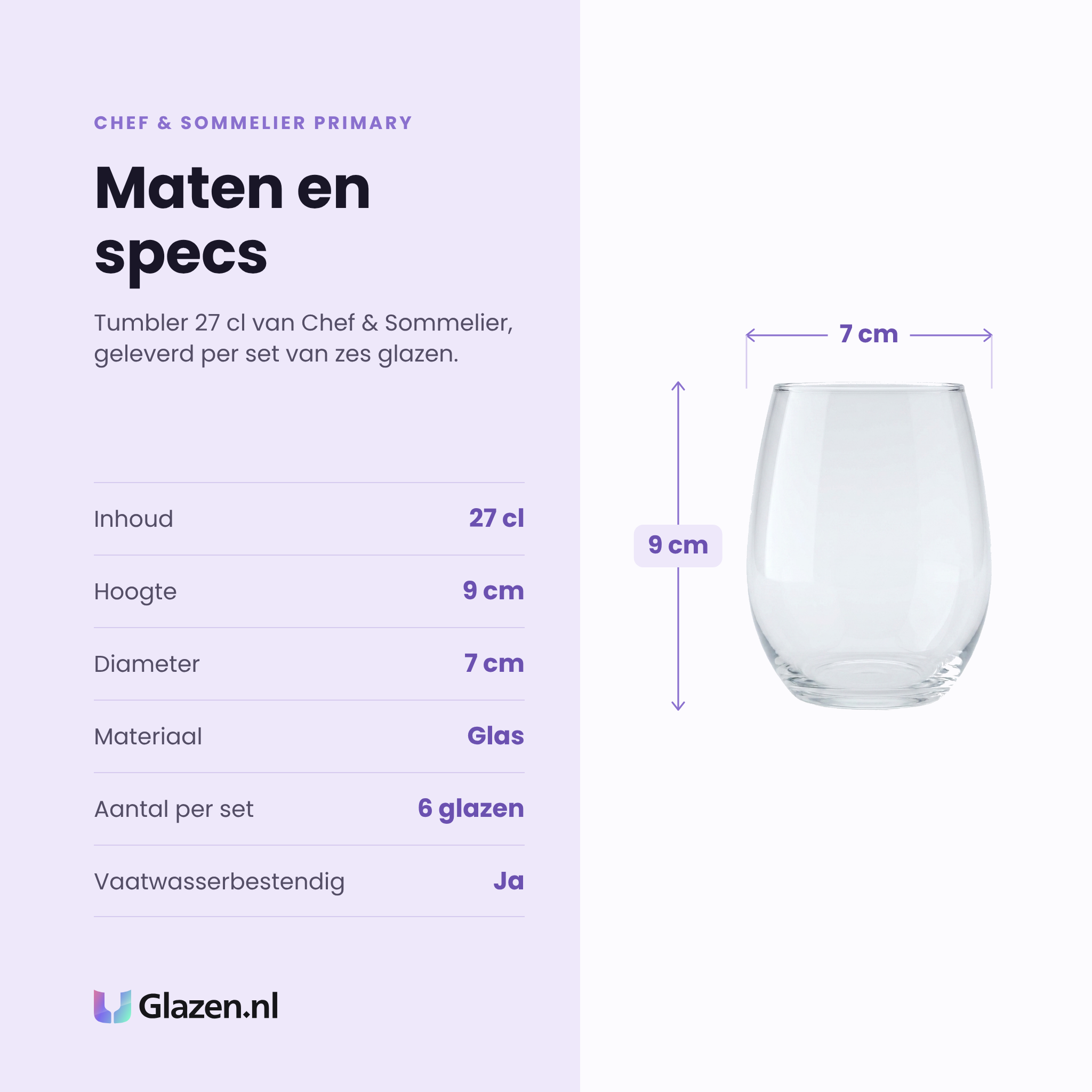 Chef & Sommelier Primary tumbler 27 cl specificaties: inhoud 27 cl, hoogte 9 cm, diameter 7 cm, glas, set van 6