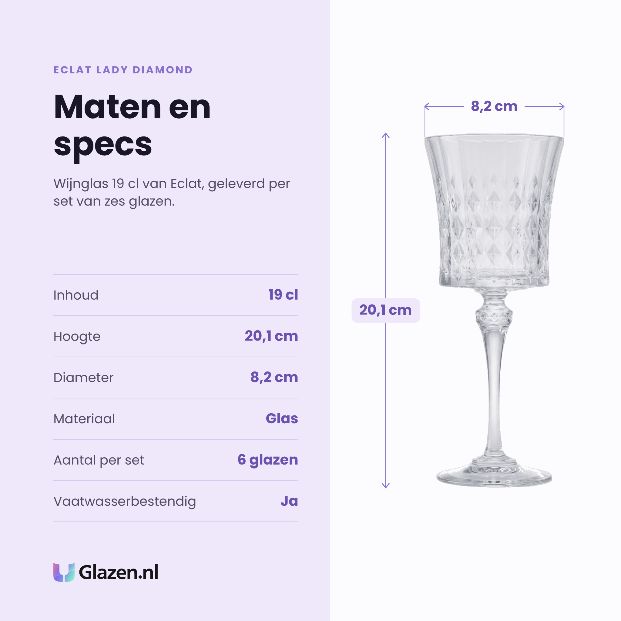 Eclat Lady Diamond wijnglas 19 cl specificaties: inhoud 19 cl, hoogte 20,1 cm, diameter 8,2 cm, glas, set van 6