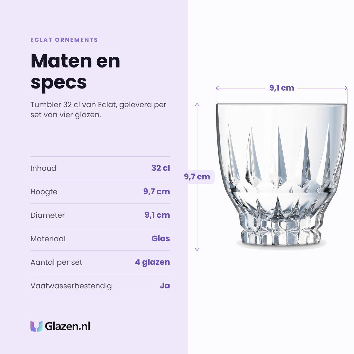 Eclat Ornements tumbler 32 cl specificaties: inhoud 32 cl, hoogte 9,7 cm, diameter 9,1 cm, glas, set van 4