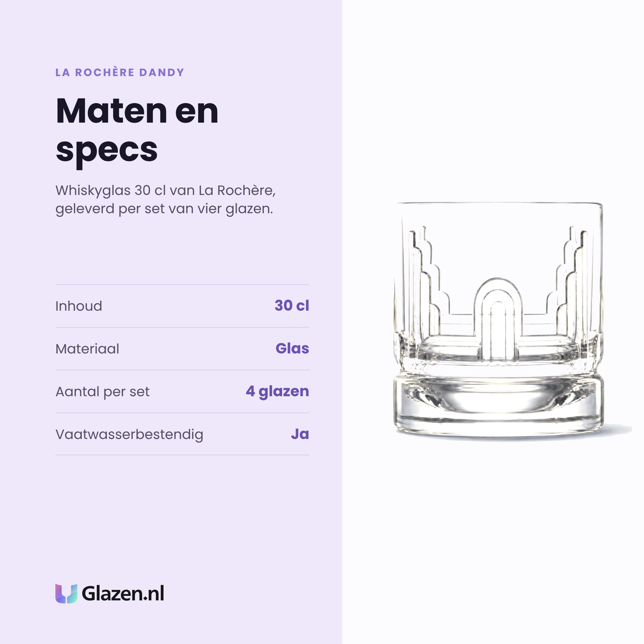 La Rochère Dandy whiskyglas 30 cl specificaties: inhoud 30 cl, glas, set van 4, vaatwasserbestendig