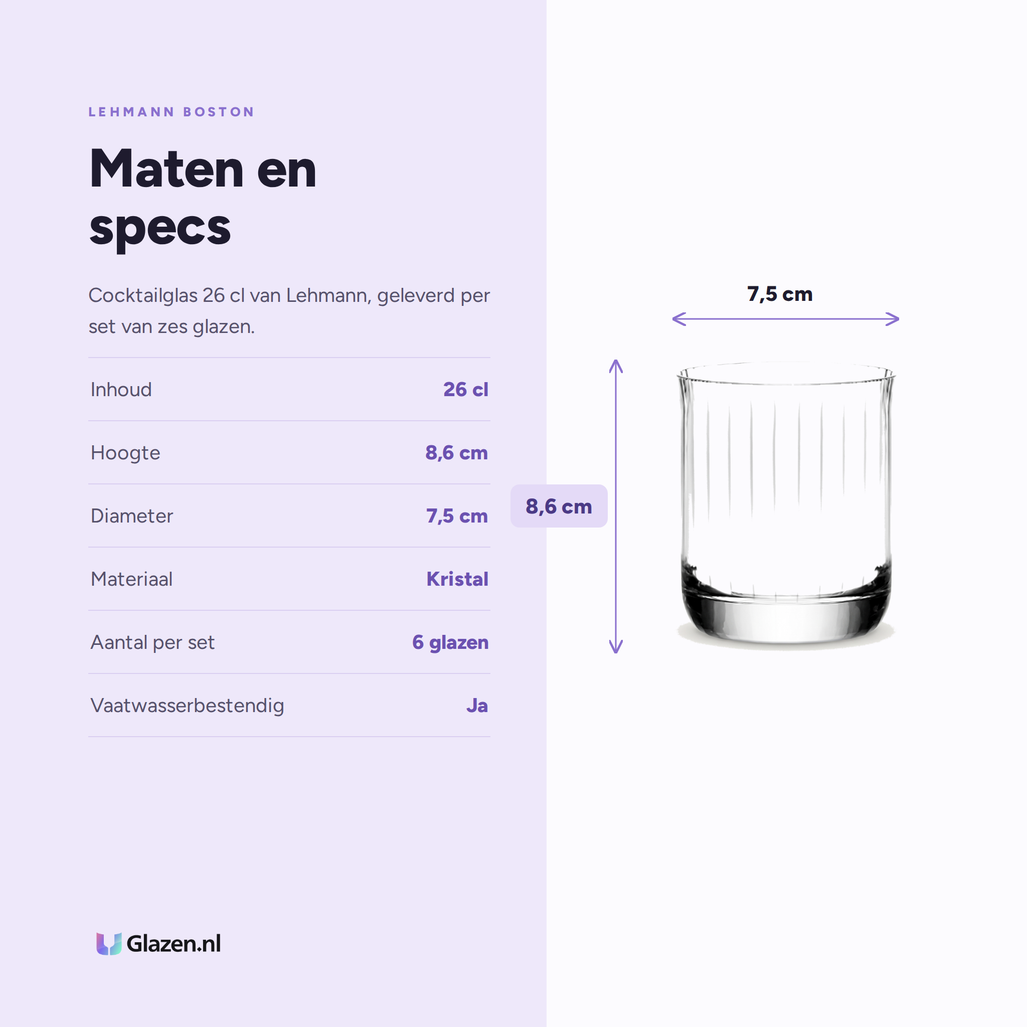 Lehmann Boston Cocktailglas 26 Cl specificaties: inhoud 26 cl, hoogte 8,6 cm, diameter 7,5 cm, materiaal Kristal, aantal per set 6 glazen, vaatwasserbestendig Ja
