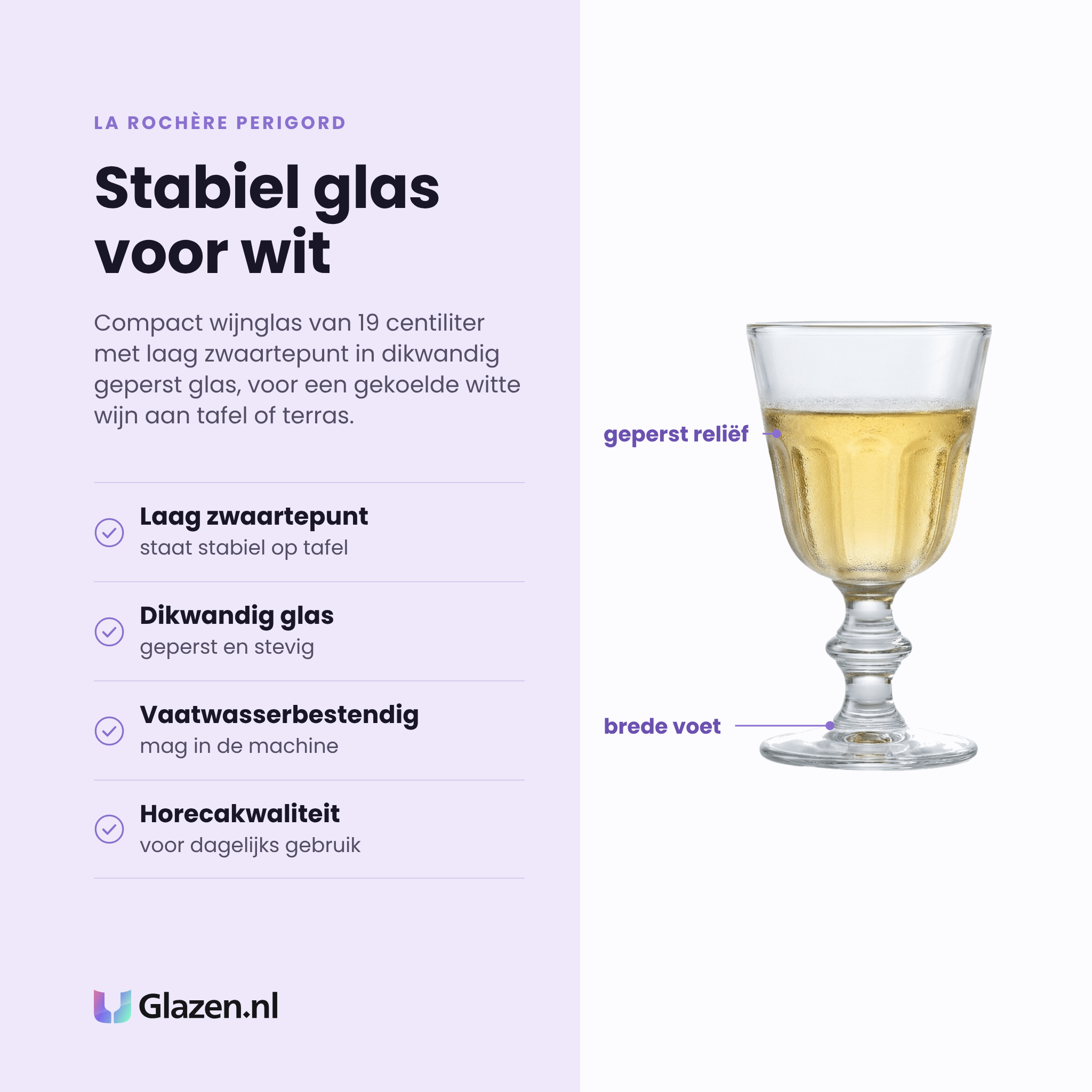 La Rochère Perigord wijnglas 19 cl eigenschappen: laag zwaartepunt, dikwandig geperst glas, vaatwasserbestendig, horecakwaliteit