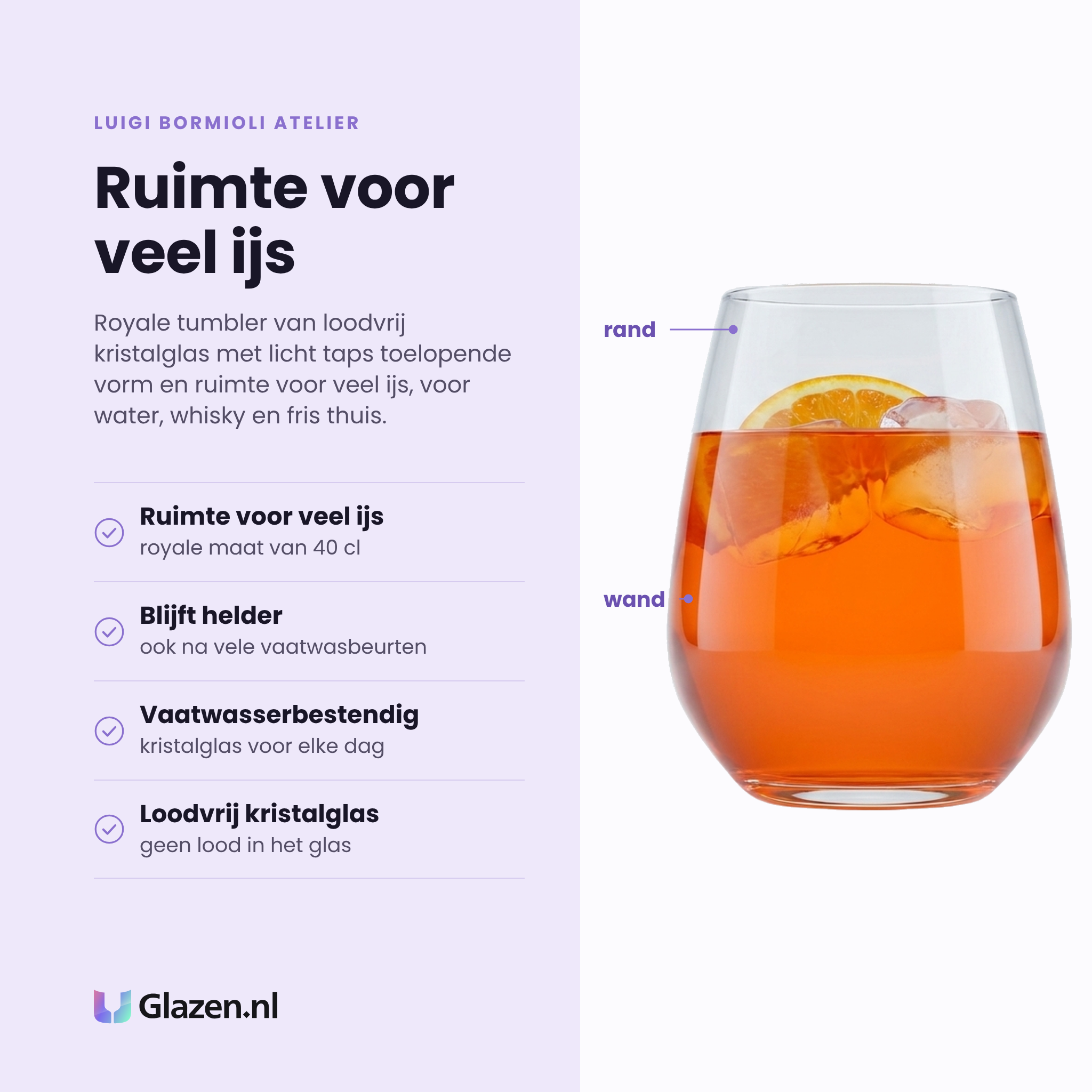 Luigi Bormioli Atelier tumbler 40 cl eigenschappen: ruimte voor veel ijs, blijft helder na vaatwasbeurten, vaatwasserbestendig kristalglas, loodvrij kristalglas