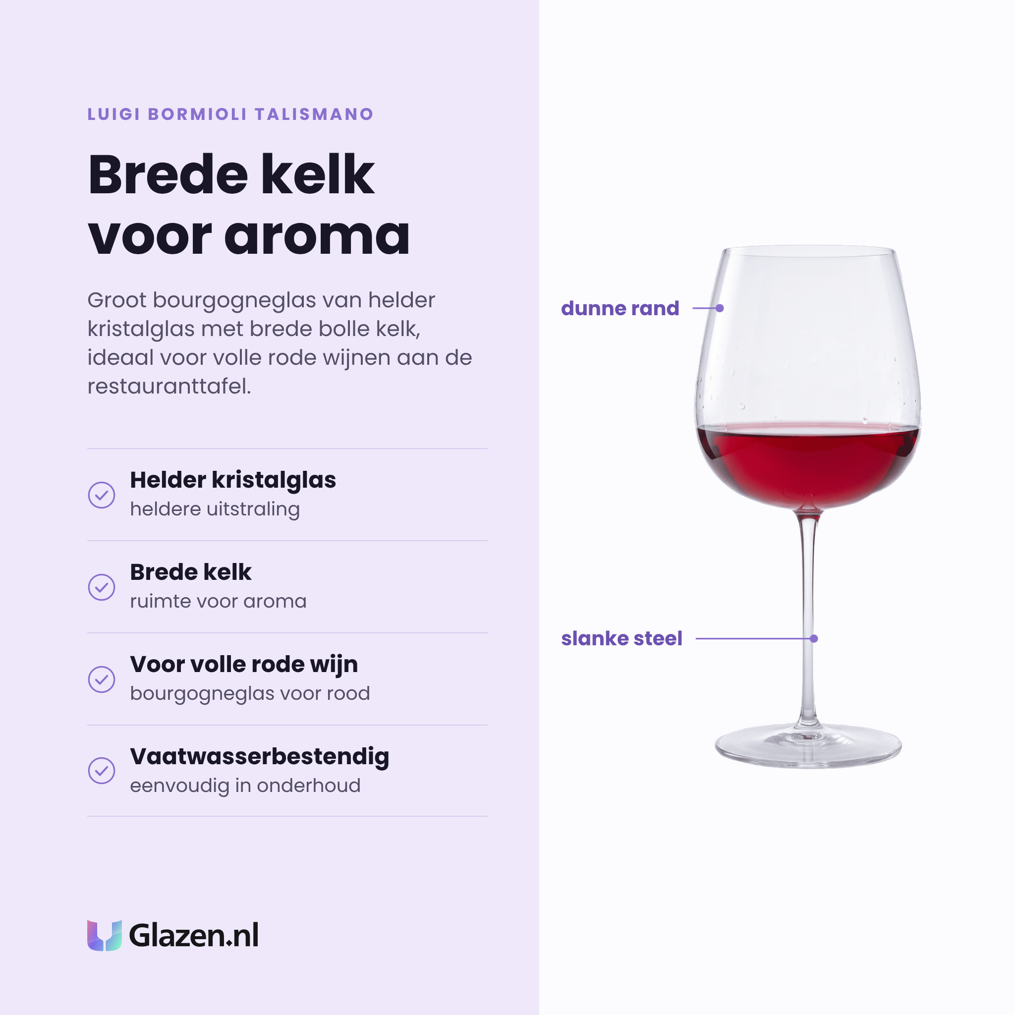 Luigi Bormioli Talismano bourgogneglas 75 cl eigenschappen: helder kristalglas, brede kelk, voor volle rode wijnen, vaatwasserbestendig