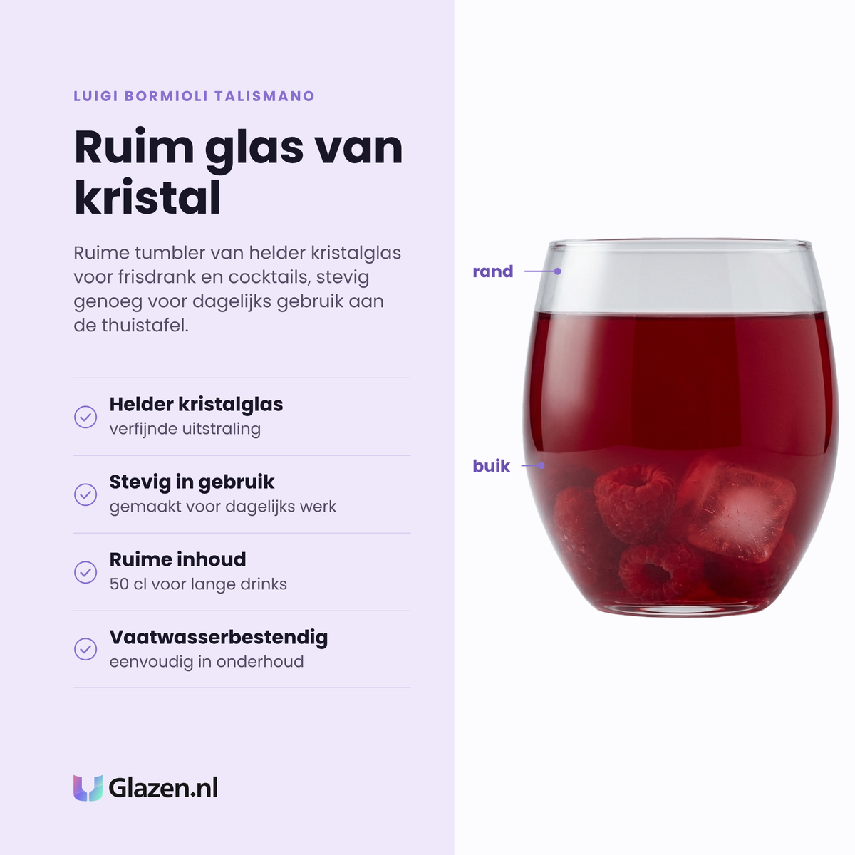 Luigi Bormioli Talismano tumbler 50 cl eigenschappen: helder kristalglas, stevig in gebruik, ruime inhoud, vaatwasserbestendig