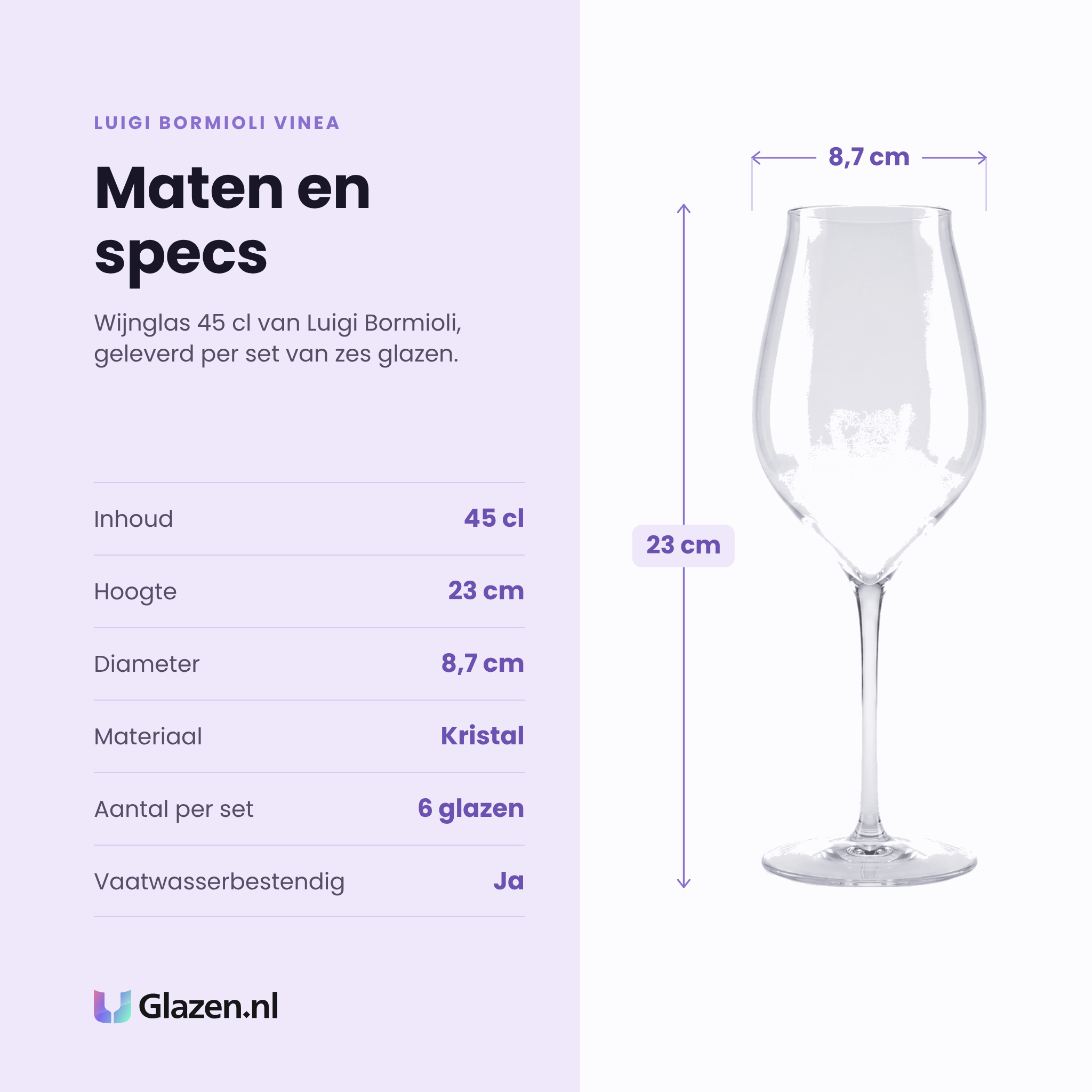 Luigi Bormioli Vinea wijnglas 45 cl specificaties: inhoud 45 cl, hoogte 23 cm, diameter 8,7 cm, kristal, set van 6
