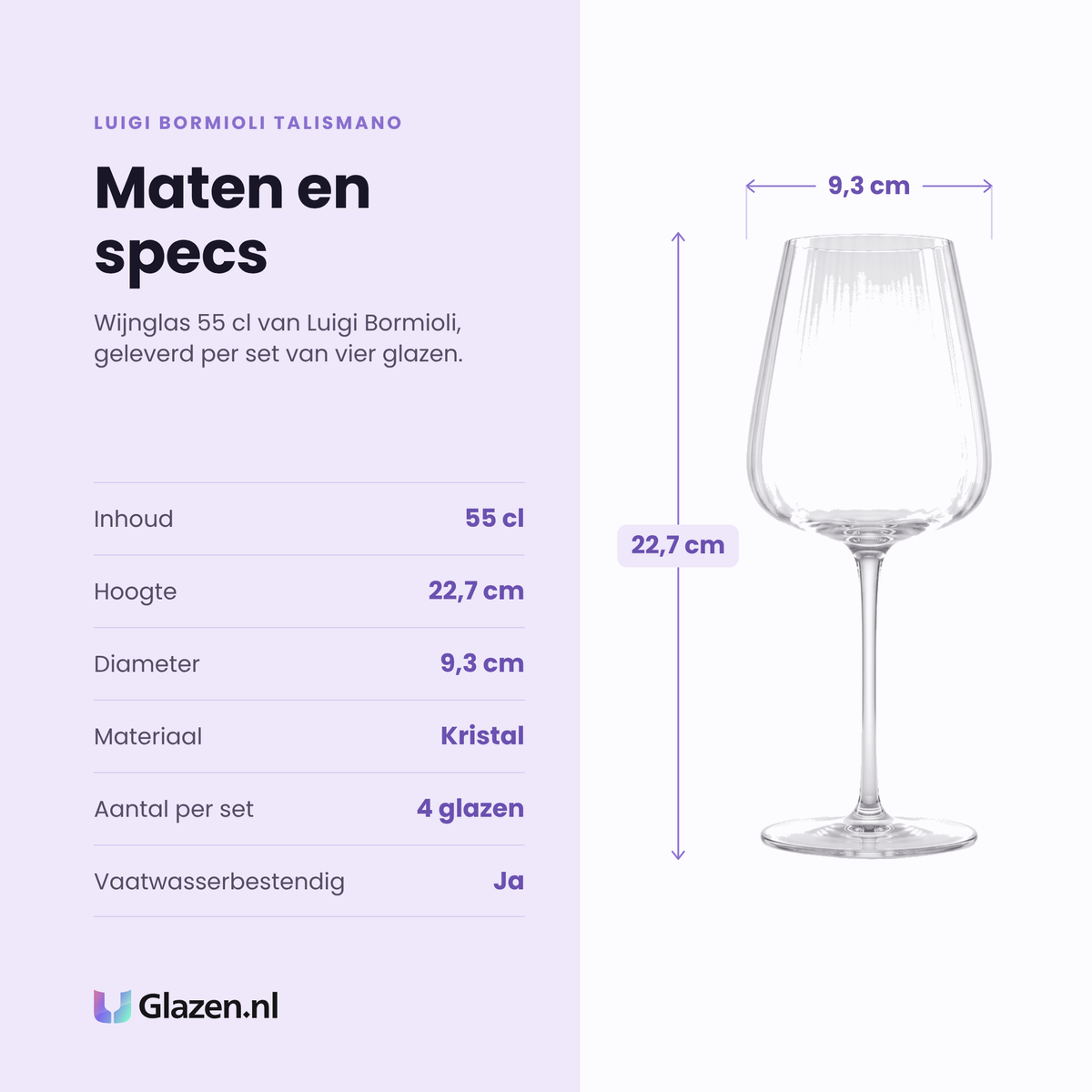 Luigi Bormioli Talismano wijnglas 55 cl specificaties: inhoud 55 cl, hoogte 22,7 cm, diameter 9,3 cm, kristal, set van 4
