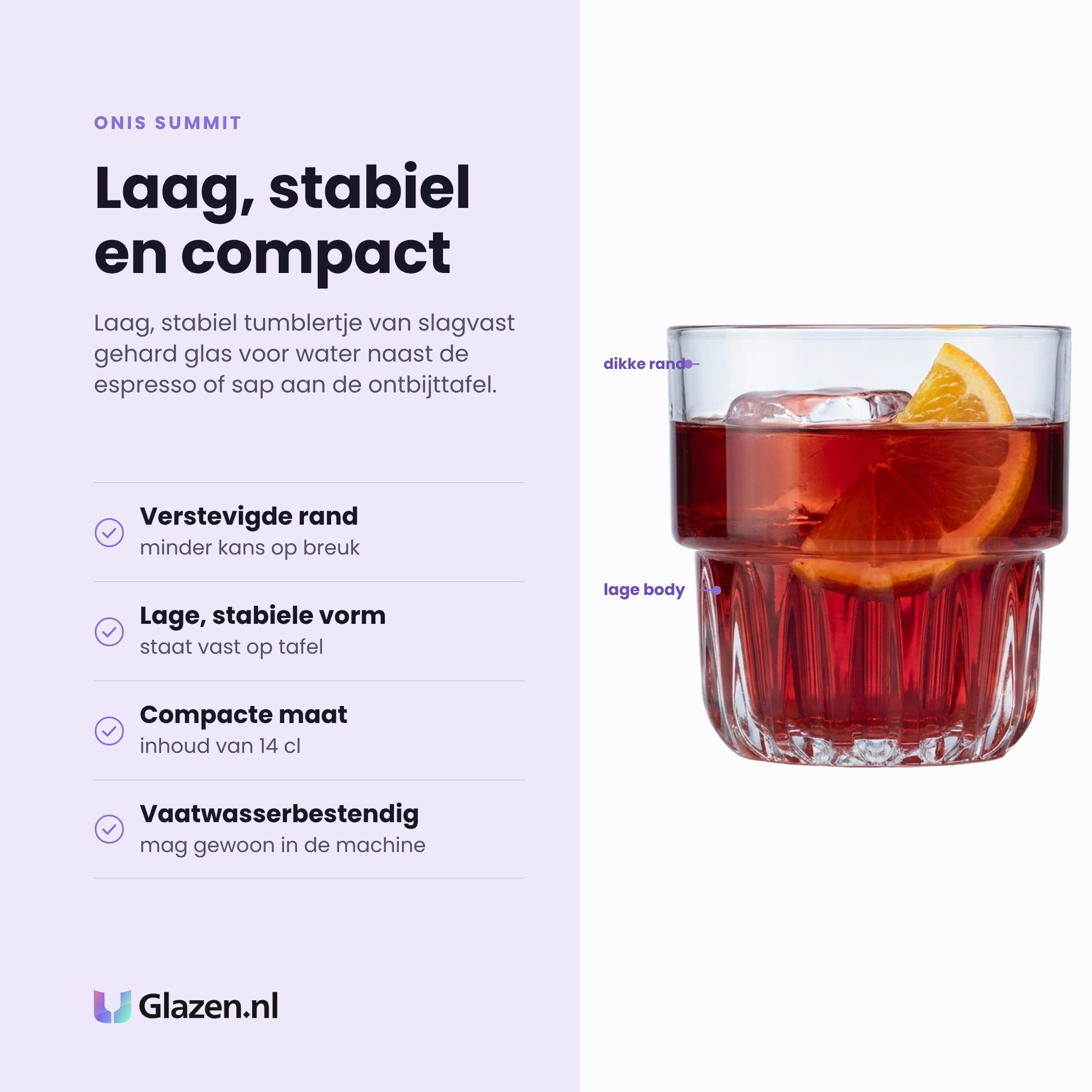 Onis Summit tumbler 14 cl eigenschappen: gehard glas, verstevigde rand, lage stabiele vorm, vaatwasserbestendig
