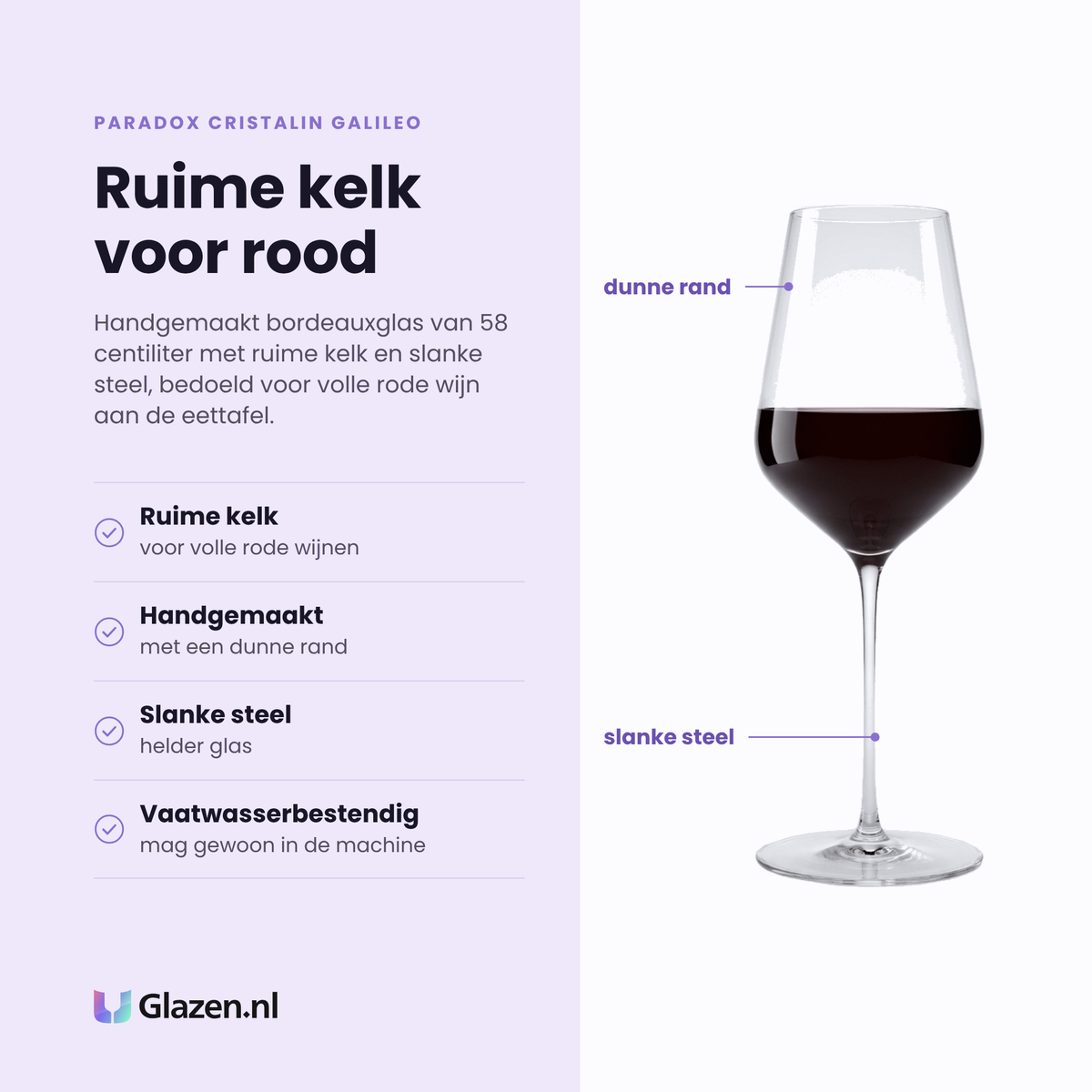 Paradox Cristalin Galileo bordeauxglas 58 cl eigenschappen: ruime kelk voor volle rode wijnen, handgemaakt met dunne rand, slanke steel, vaatwasserbestendig