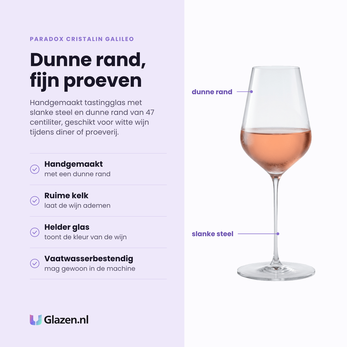 Paradox Cristalin Galileo tastingglas 47 cl eigenschappen: handgemaakt met dunne rand, ruime kelk laat wijn ademen, helder glas toont de wijnkleur, vaatwasserbestendig