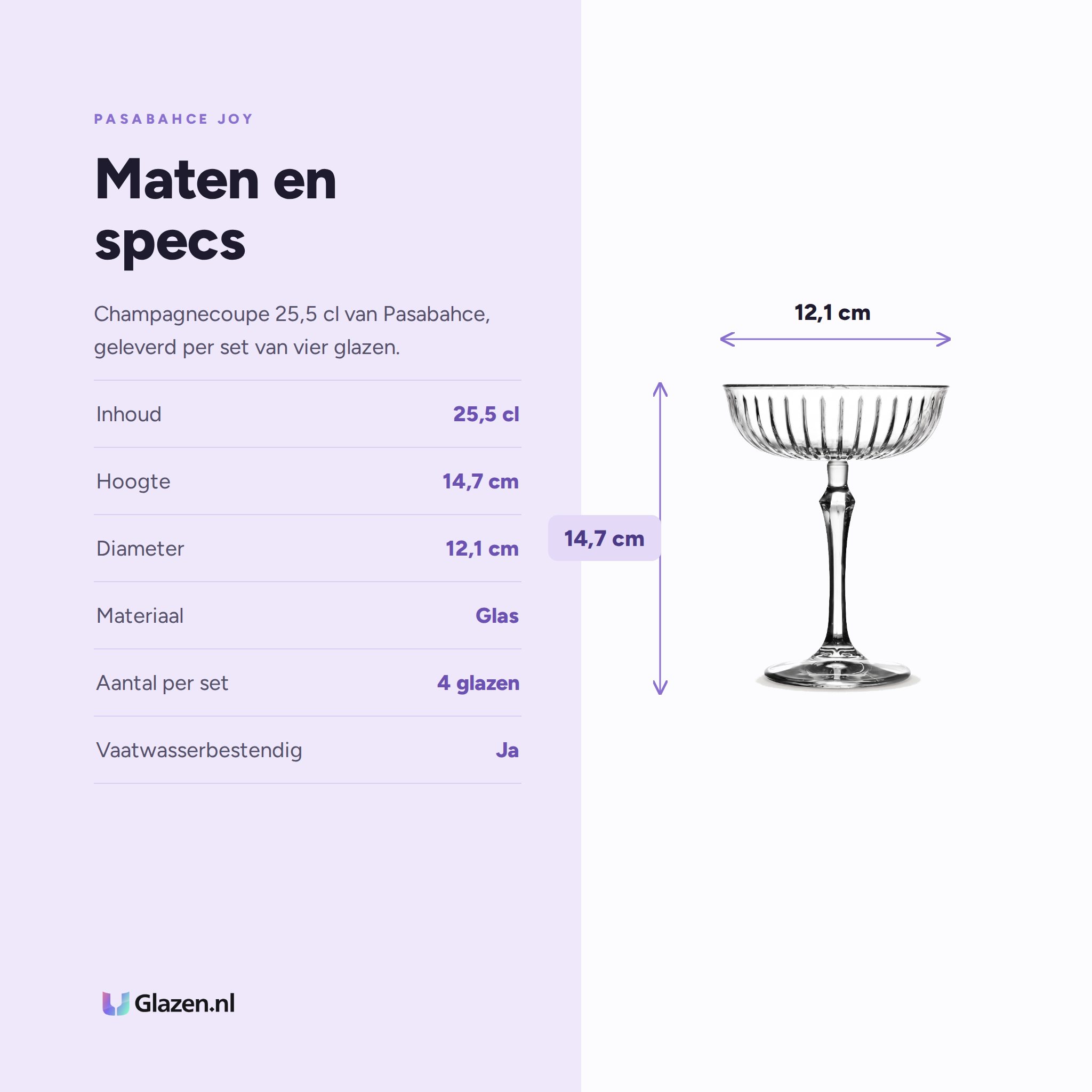 Pasabahce Joy Champagneglas / Coupe 25,5 Cl specificaties: inhoud 25,5 cl, hoogte 14,7 cm, diameter 12,1 cm, materiaal Glas, aantal per set 4 glazen, vaatwasserbestendig Ja