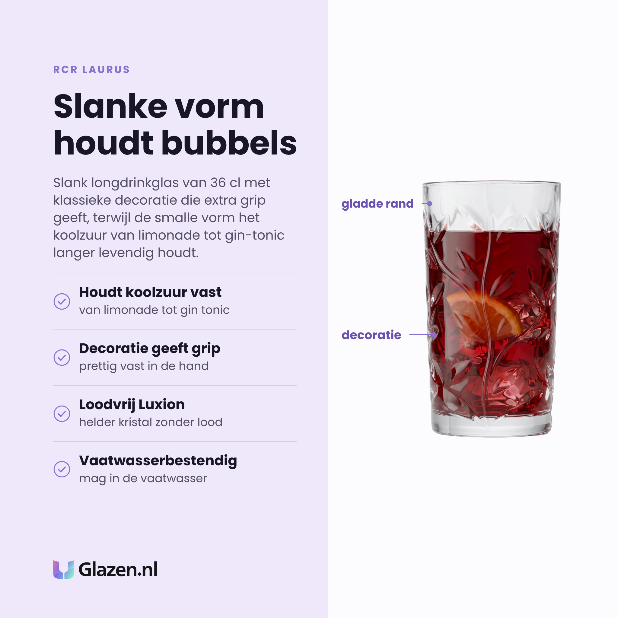 RCR Laurus longdrinkglas 36 cl eigenschappen: houdt koolzuur vast, decoratie geeft grip, loodvrij Luxion, vaatwasserbestendig