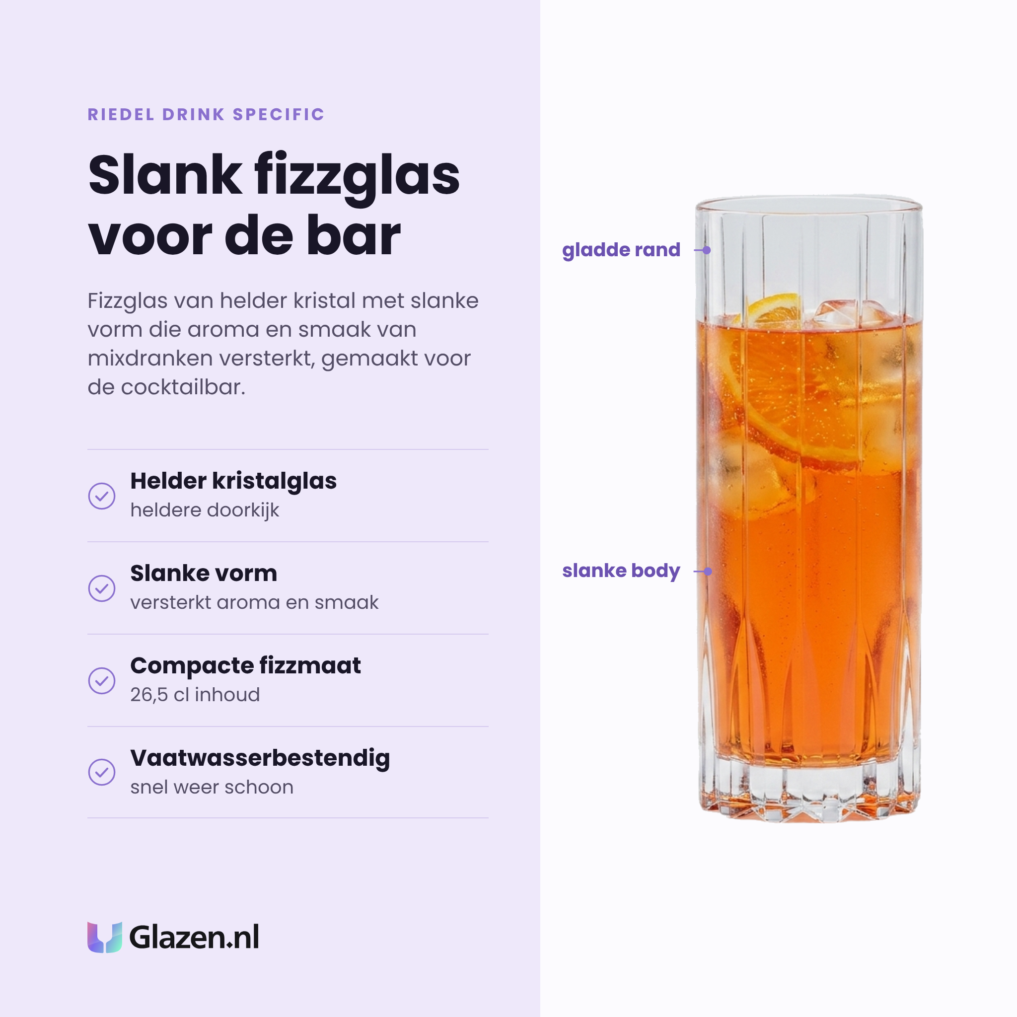 Riedel Drink Specific fizzglas 26,5 cl eigenschappen: helder kristalglas, slanke vorm, compacte fizzmaat, vaatwasserbestendig
