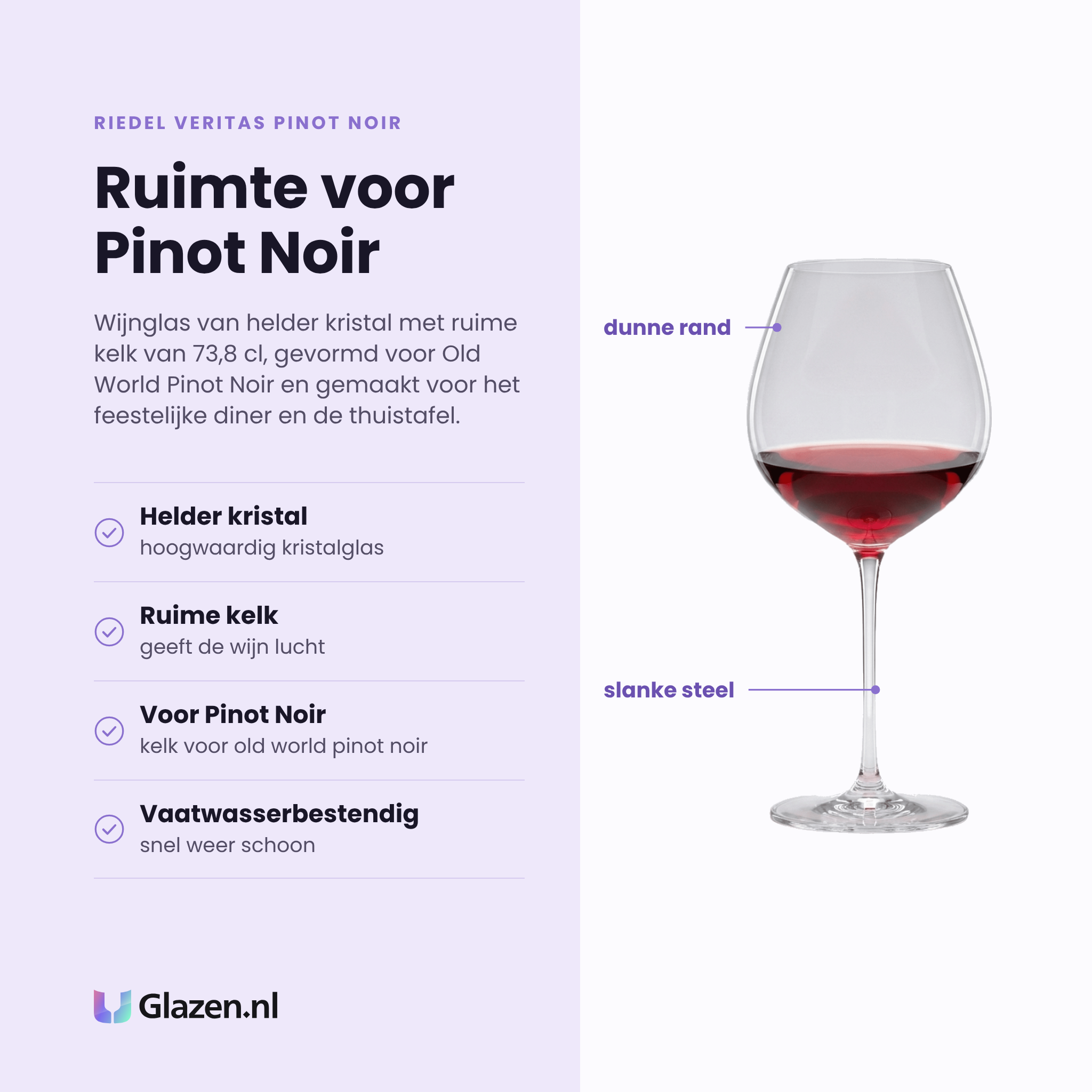 Riedel Veritas Pinot Noir wijnglas 73,8 cl eigenschappen: helder kristalglas, ruime kelk voor beluchting, gevormd voor old world pinot noir, vaatwasserbestendig