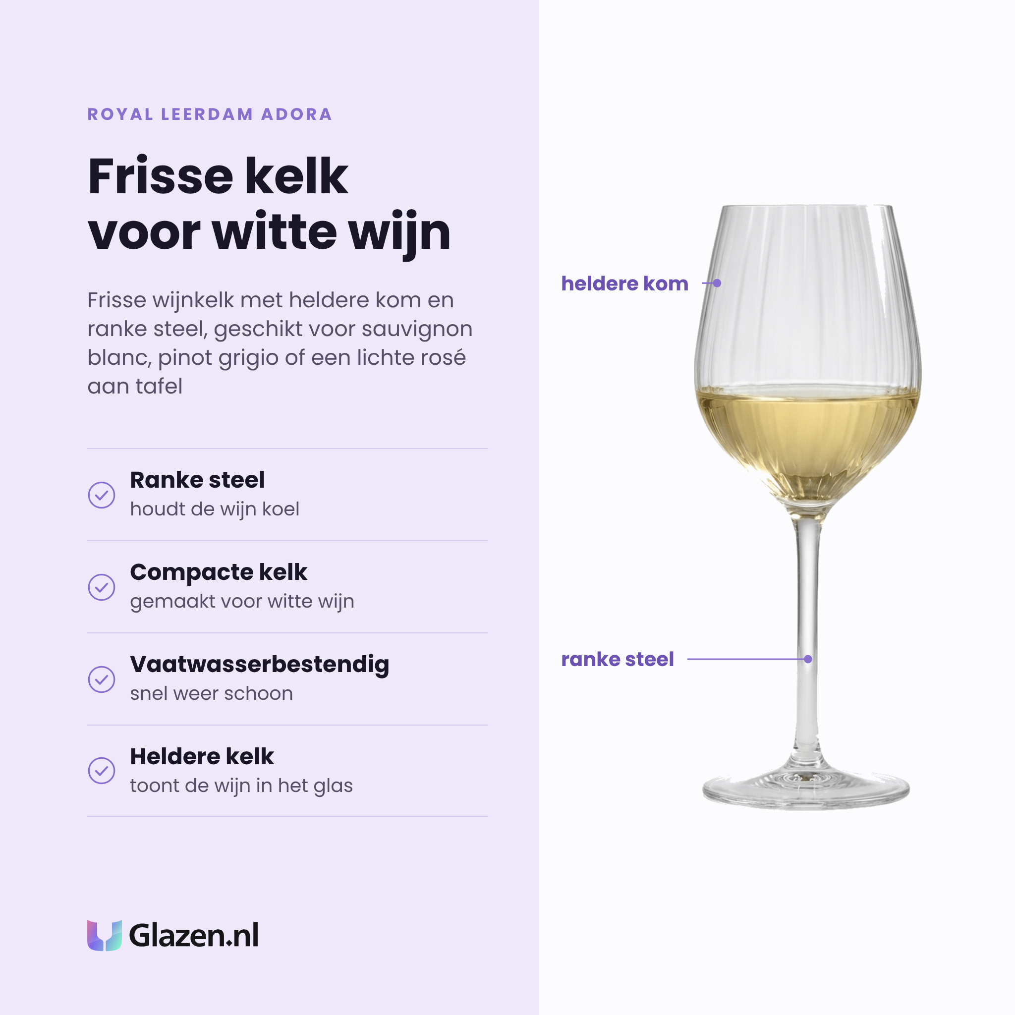 Royal Leerdam Adora wijnglas 38 cl eigenschappen: ranke steel houdt de wijn koel, compacte kelk voor witte wijn, heldere kelk, vaatwasserbestendig