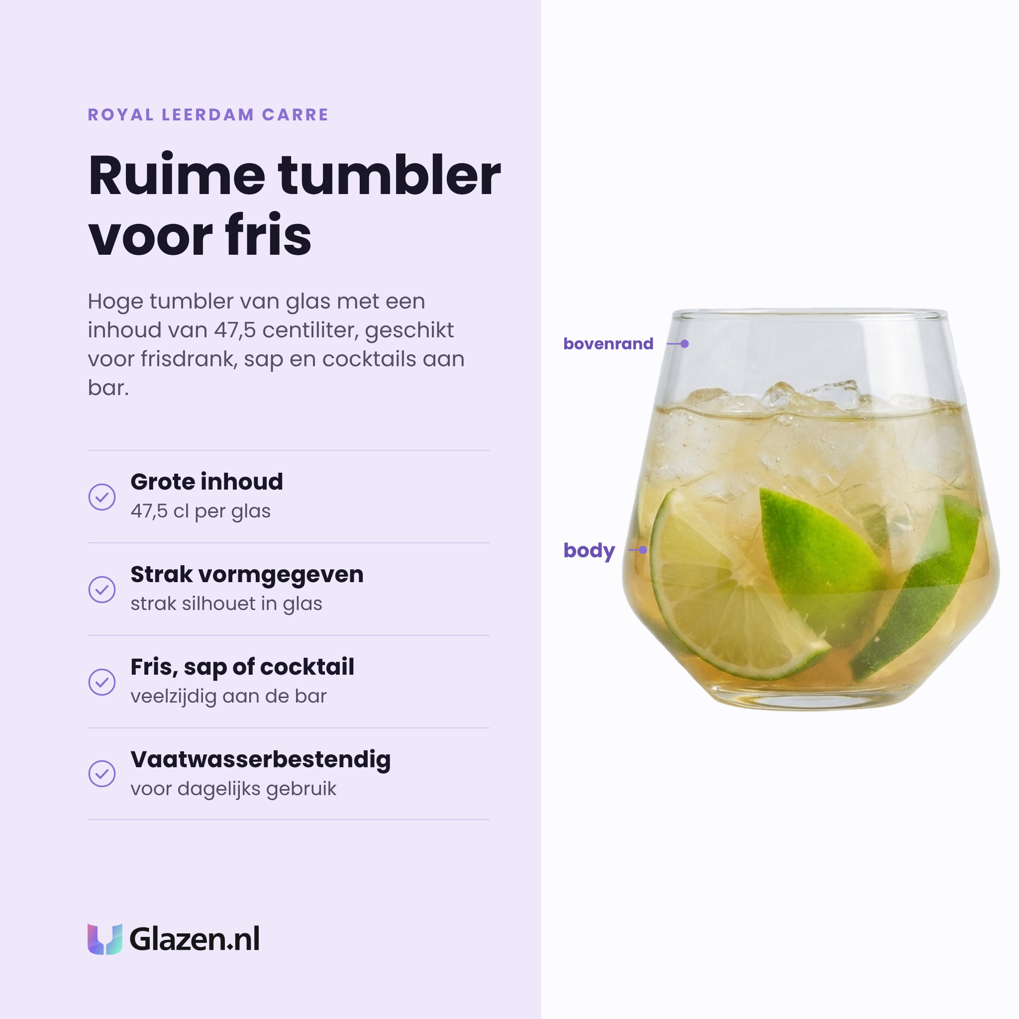 Royal Leerdam Carre tumbler 47,5 cl eigenschappen: grote inhoud van 47,5 cl, strak vormgegeven glas, voor fris, sap en cocktails, vaatwasserbestendig