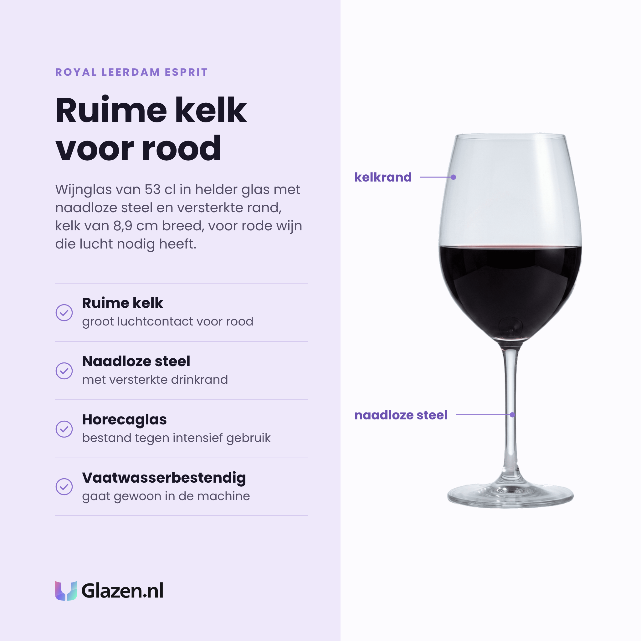 Royal Leerdam Esprit wijnglas 53 cl eigenschappen: ruime kelk met groot luchtcontact, naadloze steel, versterkte rand, vaatwasserbestendig