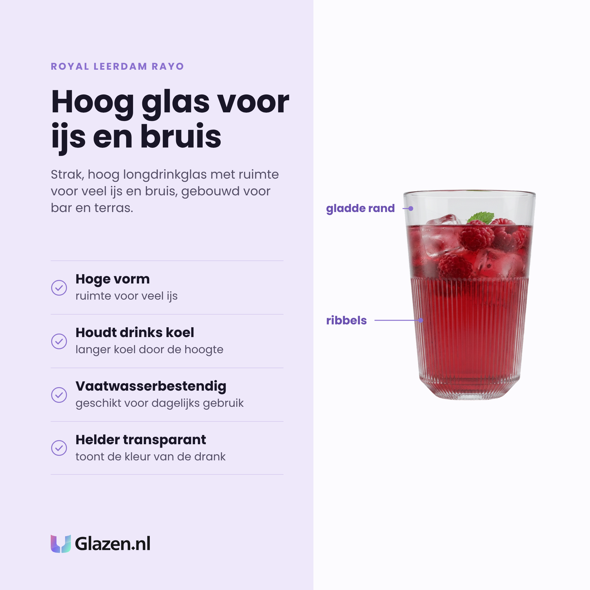 Royal Leerdam Rayo longdrinkglas 36 cl eigenschappen: hoge vorm met ruimte voor ijs, houdt drinks langer koel, vaatwasserbestendig, helder transparant glas