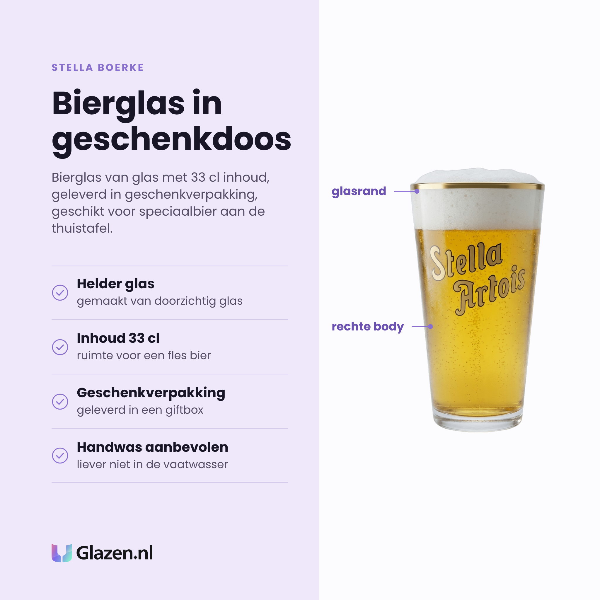 Stella Boerke bierglas 33 cl eigenschappen: helder glas, inhoud 33 cl, geleverd in geschenkverpakking, handwas aanbevolen